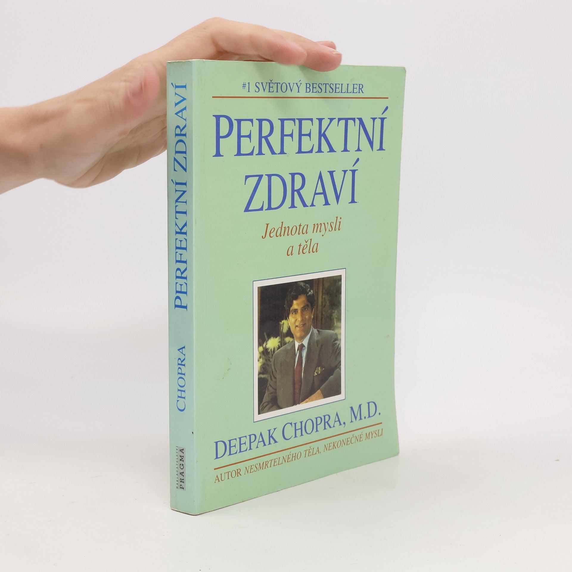 Deepak Chopra Perfektní zdraví : Jednota mysli a těla