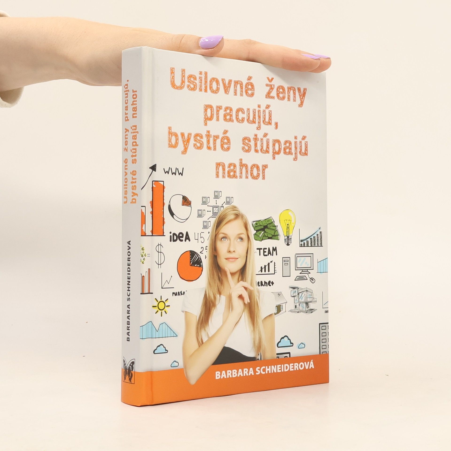 Barbara Schneider Usilovné ženy pracujú, bystré stúpajú nahor