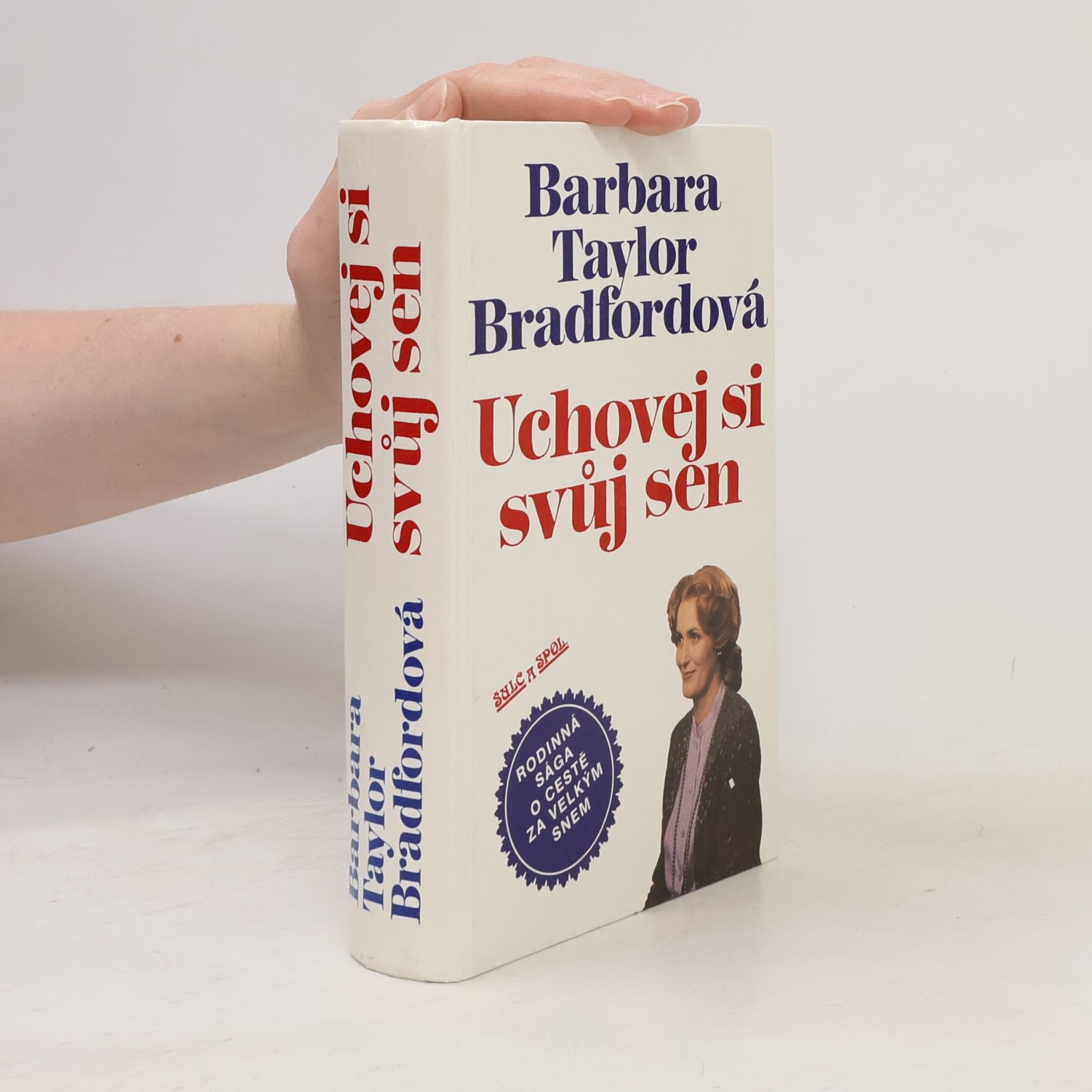 Barbara Taylor Bradfordová Uchovej si svůj sen