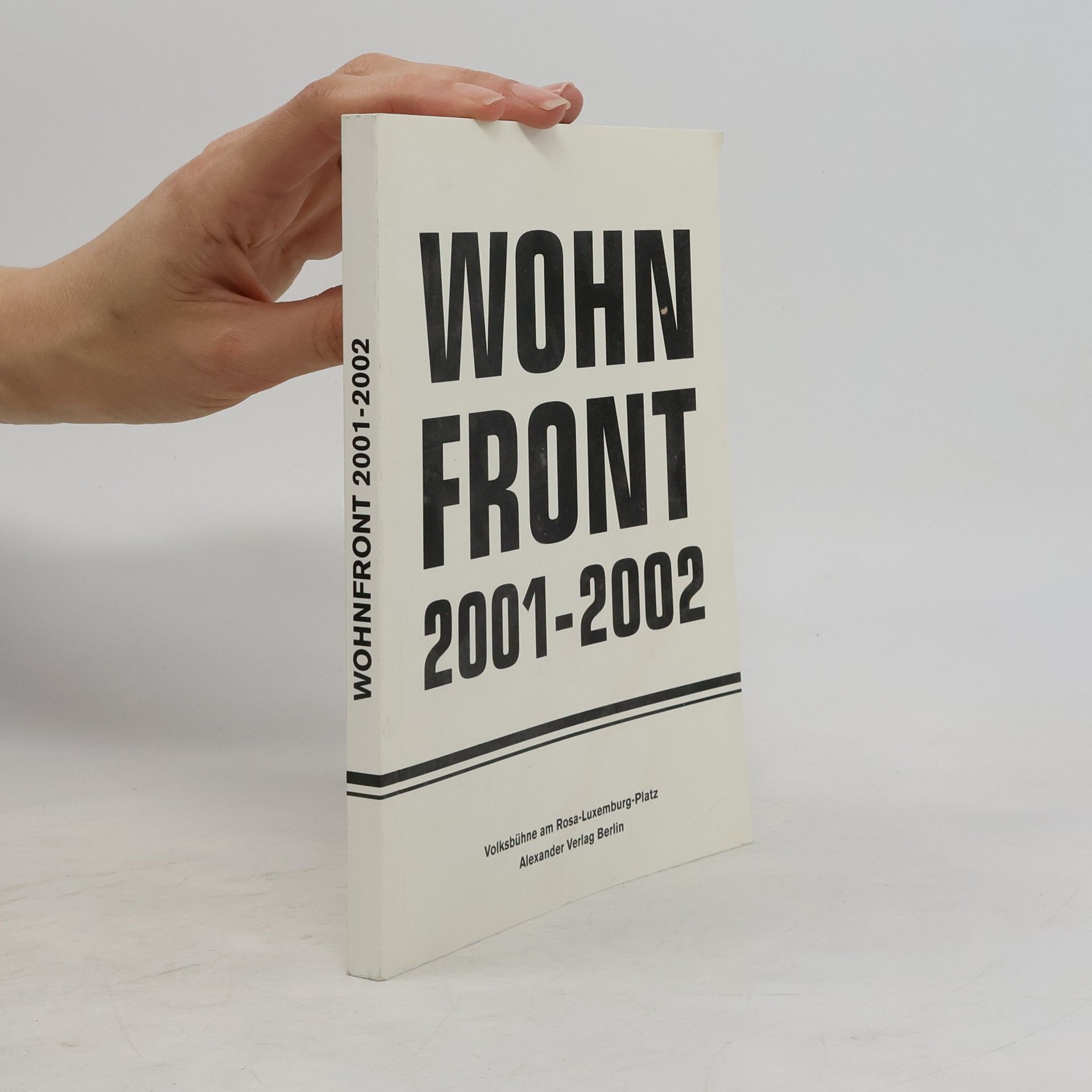 René Pollesch Wohnfront 2001-2002. Volksbühne im Prater. Dokumentation der Spielzeit 2001-2002