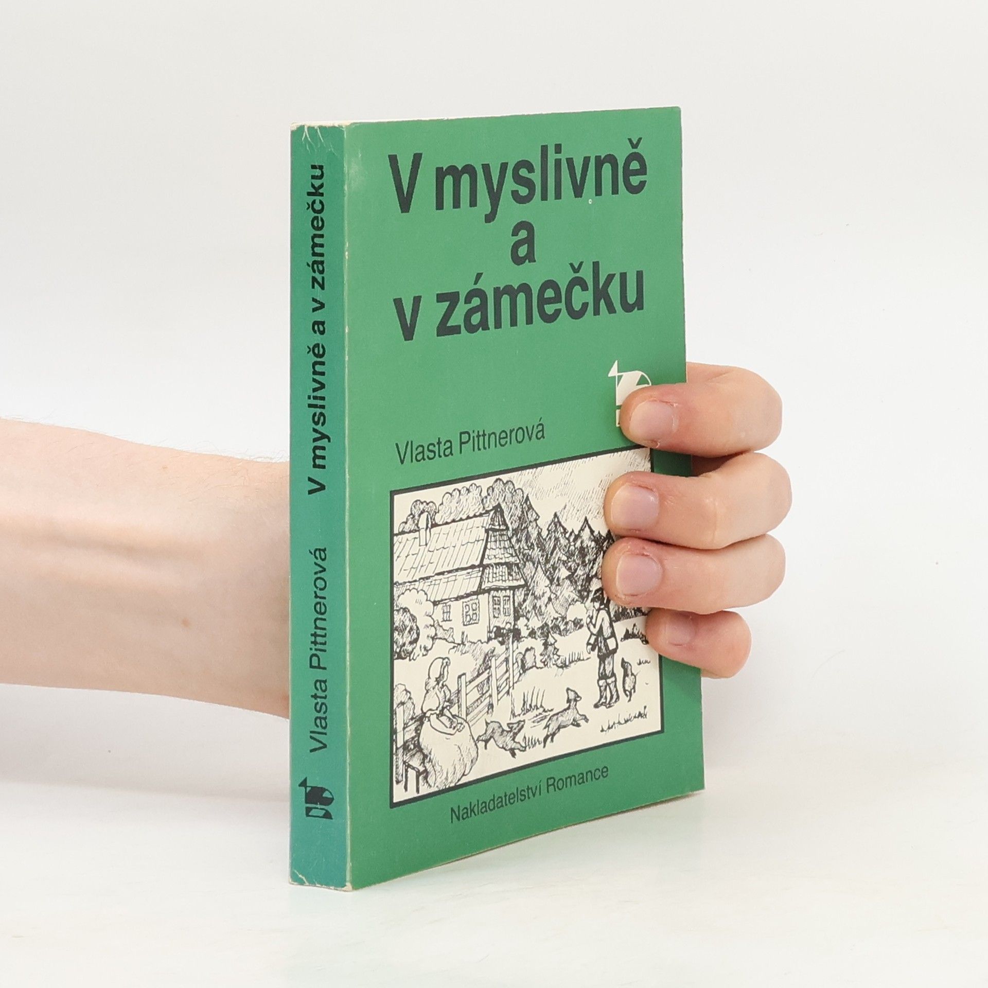 Vlasta Pittnerová V myslivně a v zámečku