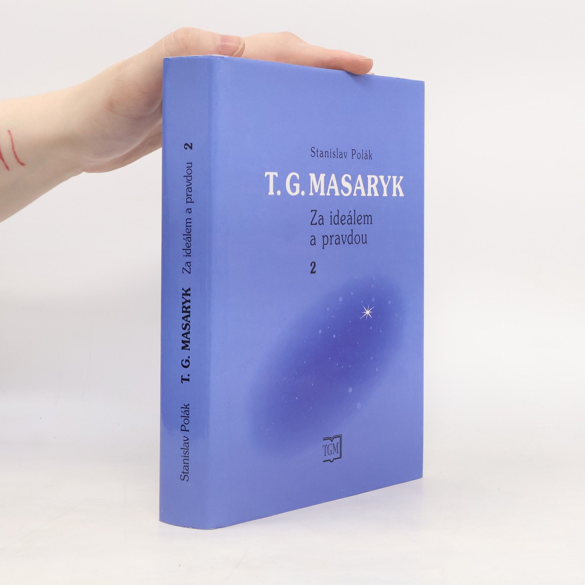 Stanislav Polák T. G. Masaryk - Za ideálem a pravdou 2.