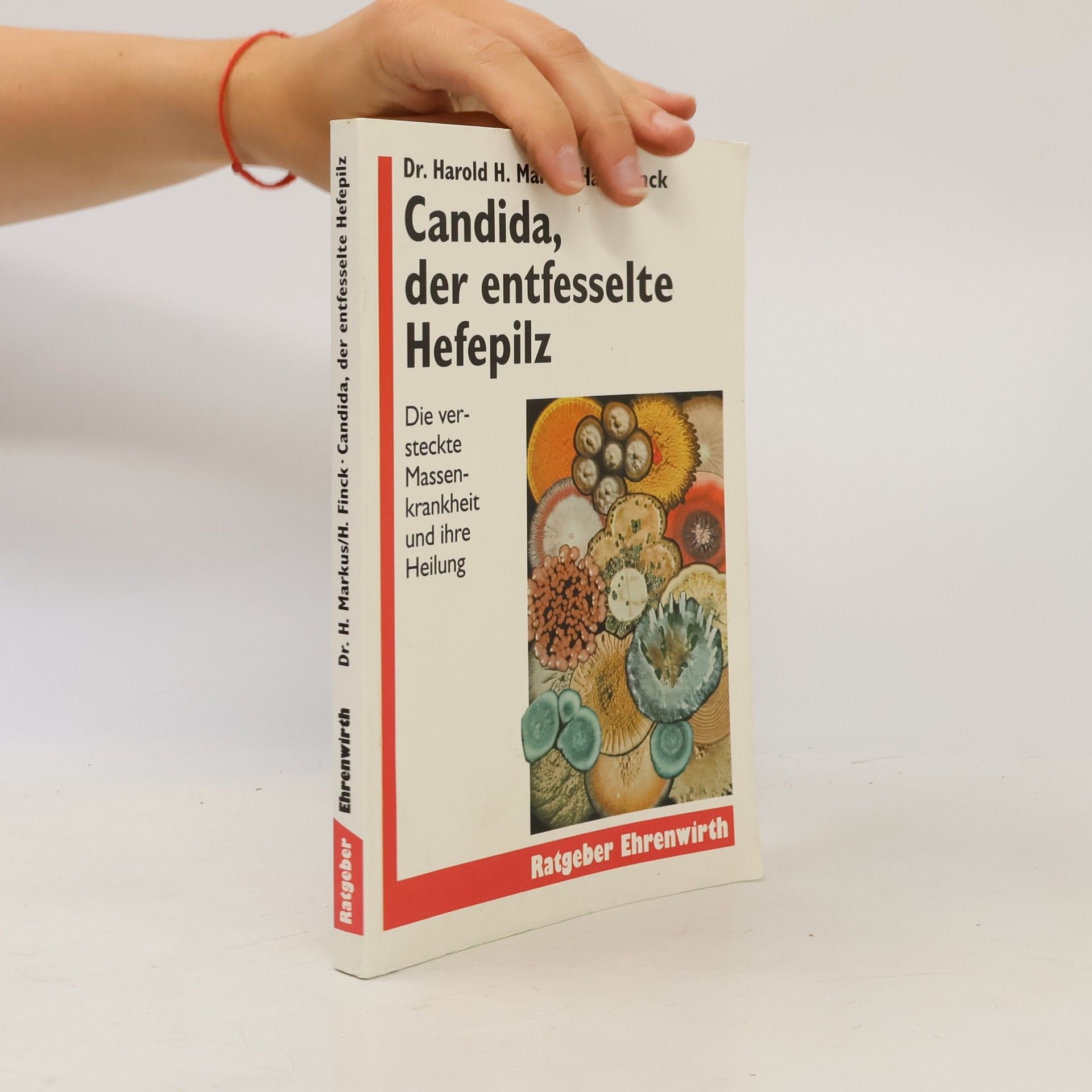 Dr. H. Finck Candida, der entfesselte Hefepilz