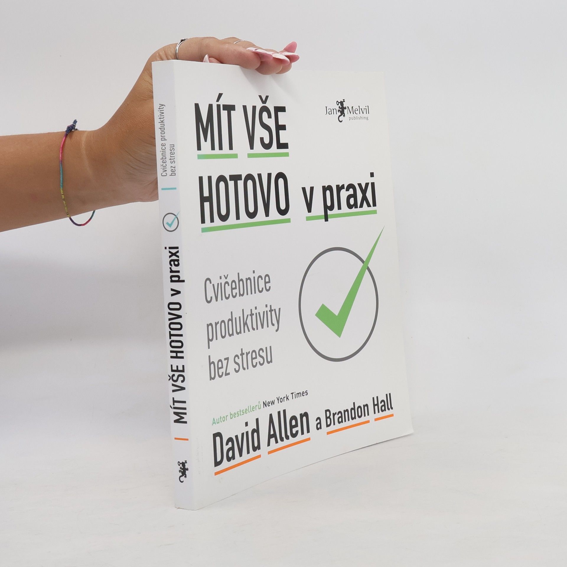 David Allen Mít vše hotovo v praxi. Cvičebnice produktivity bez stresu