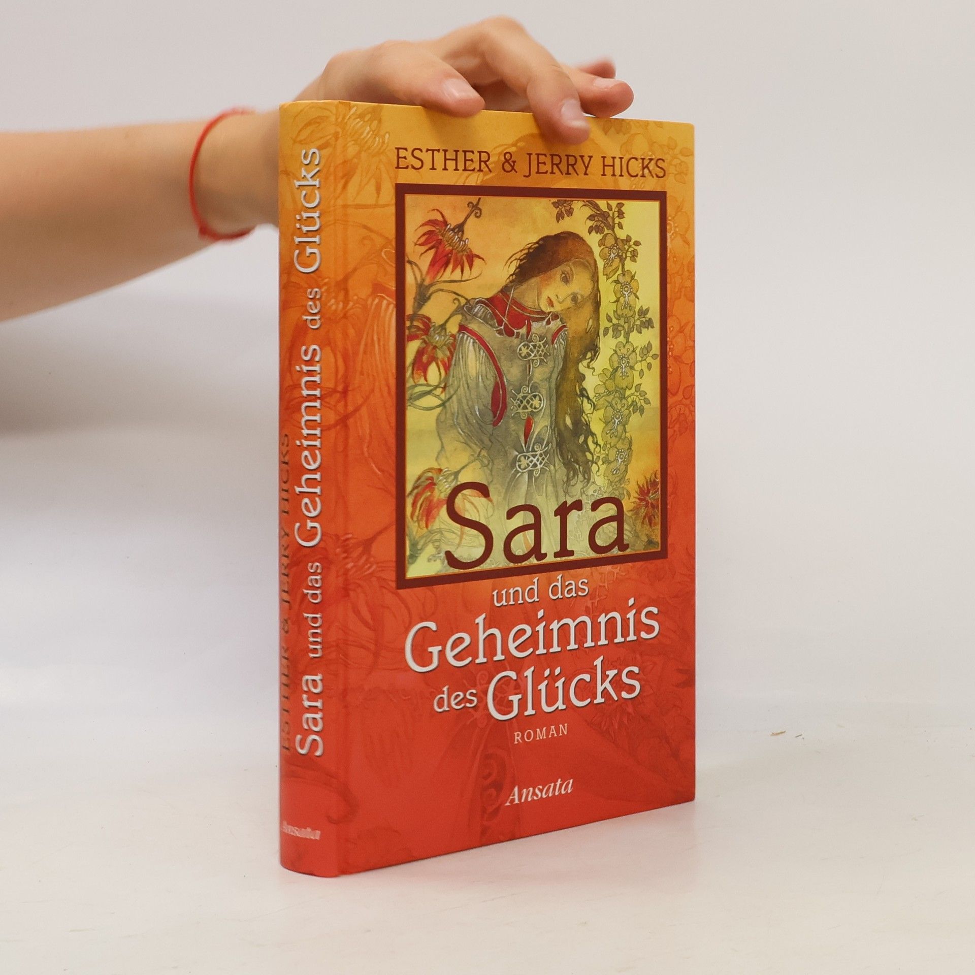 Esther Hicks Sara und das Geheimnis des Glücks