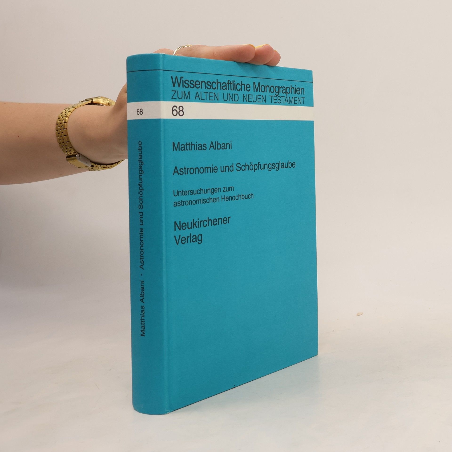 Matthias Albani Wissenschaftliche Monographien zum Alten und Neuen Testament - 68: Astronomie und Schöpfungsglaube