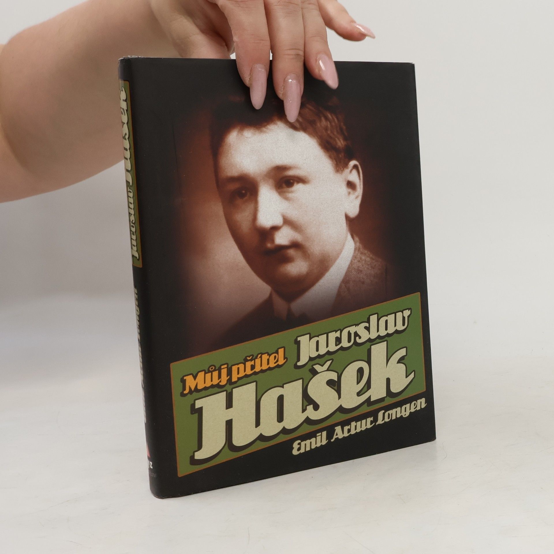 Emil Artur Longen Můj přítel Jaroslav Hašek. Vychází k 100. výročí