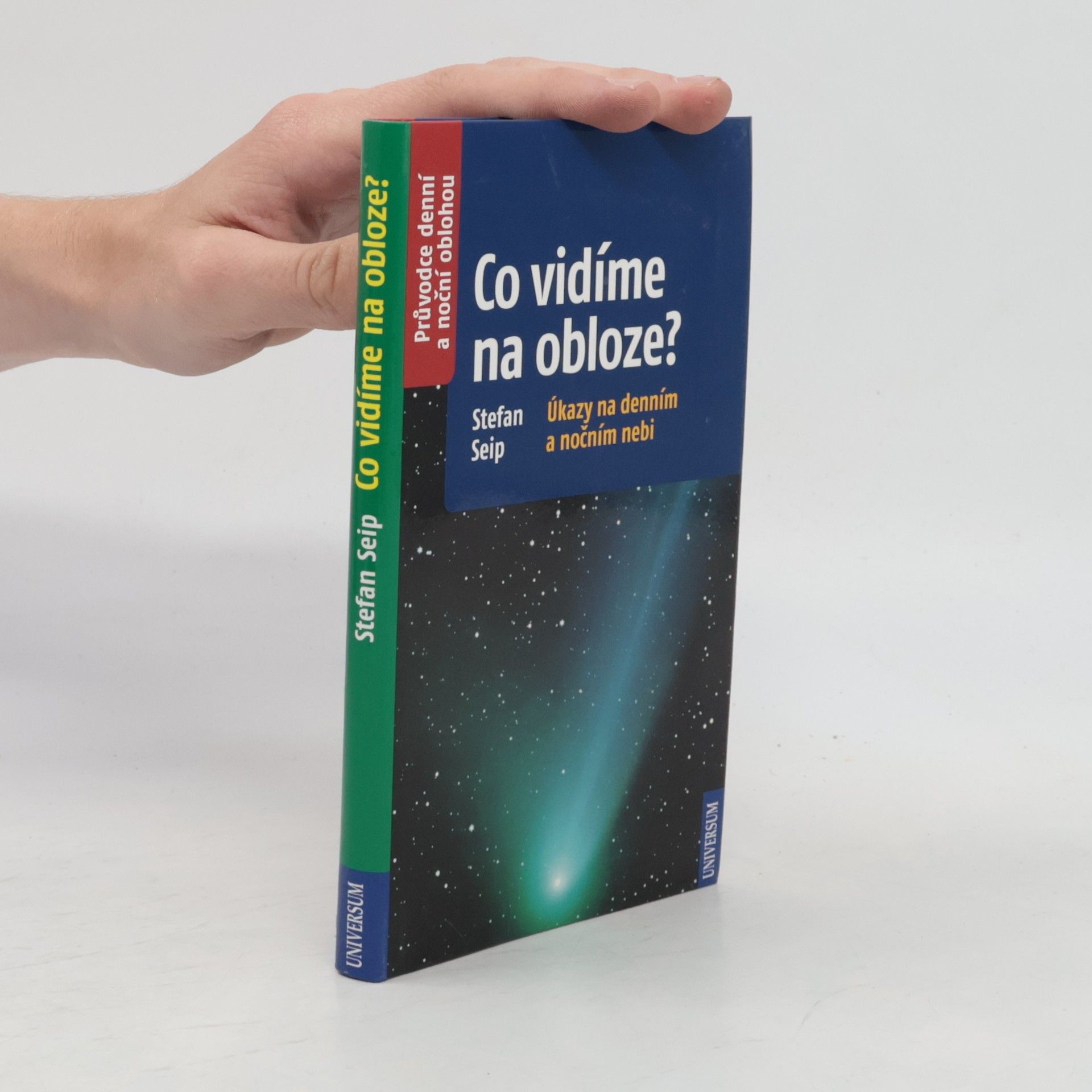 Stefan Seip Co vidíme na obloze? : úkazy na denním a nočním nebi