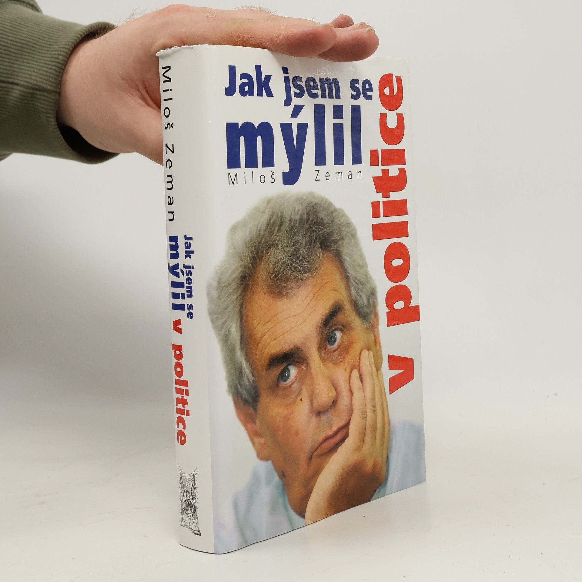 Miloš Zeman Jak jsem se mýlil v politice