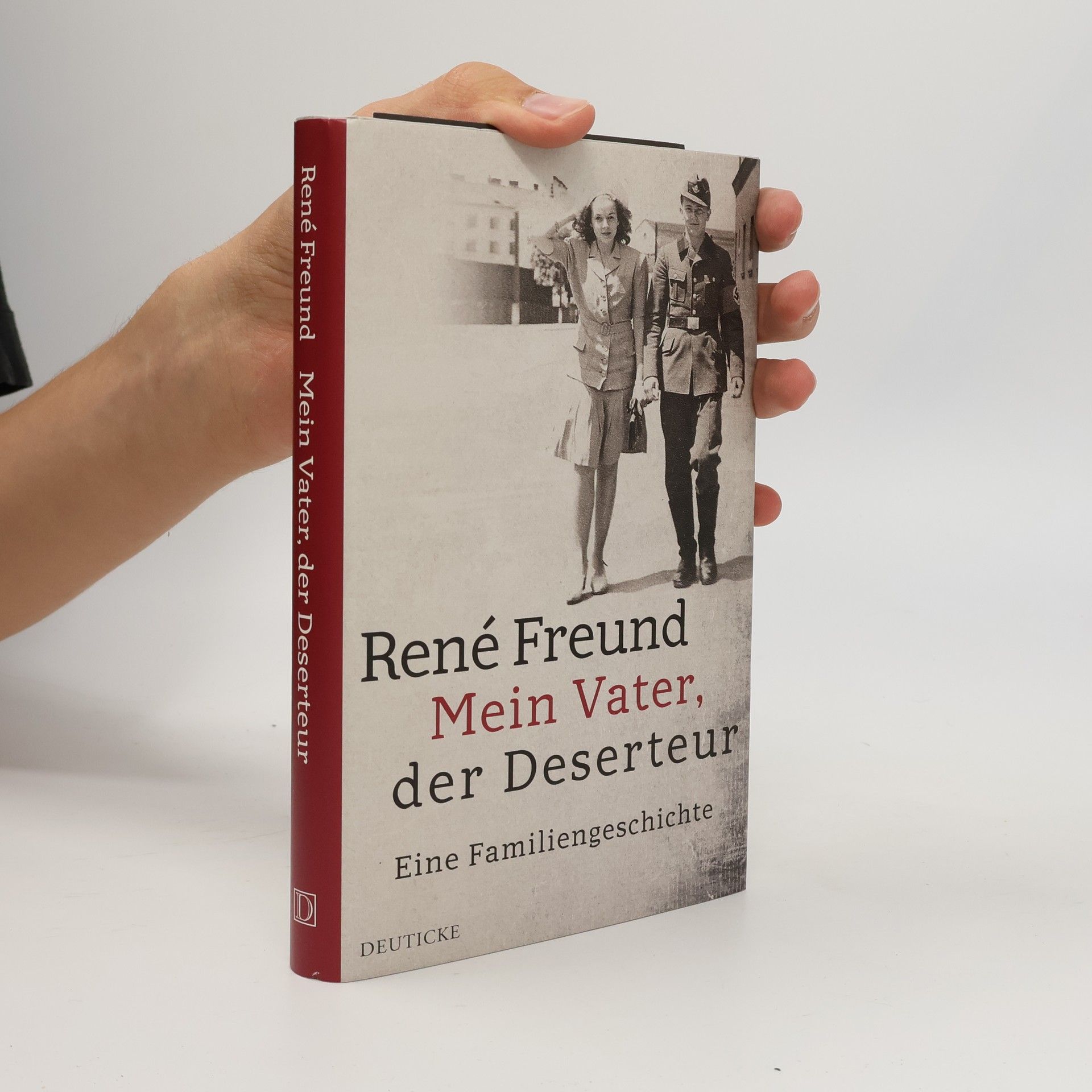 René Freund Mein Vater, der Deserteur