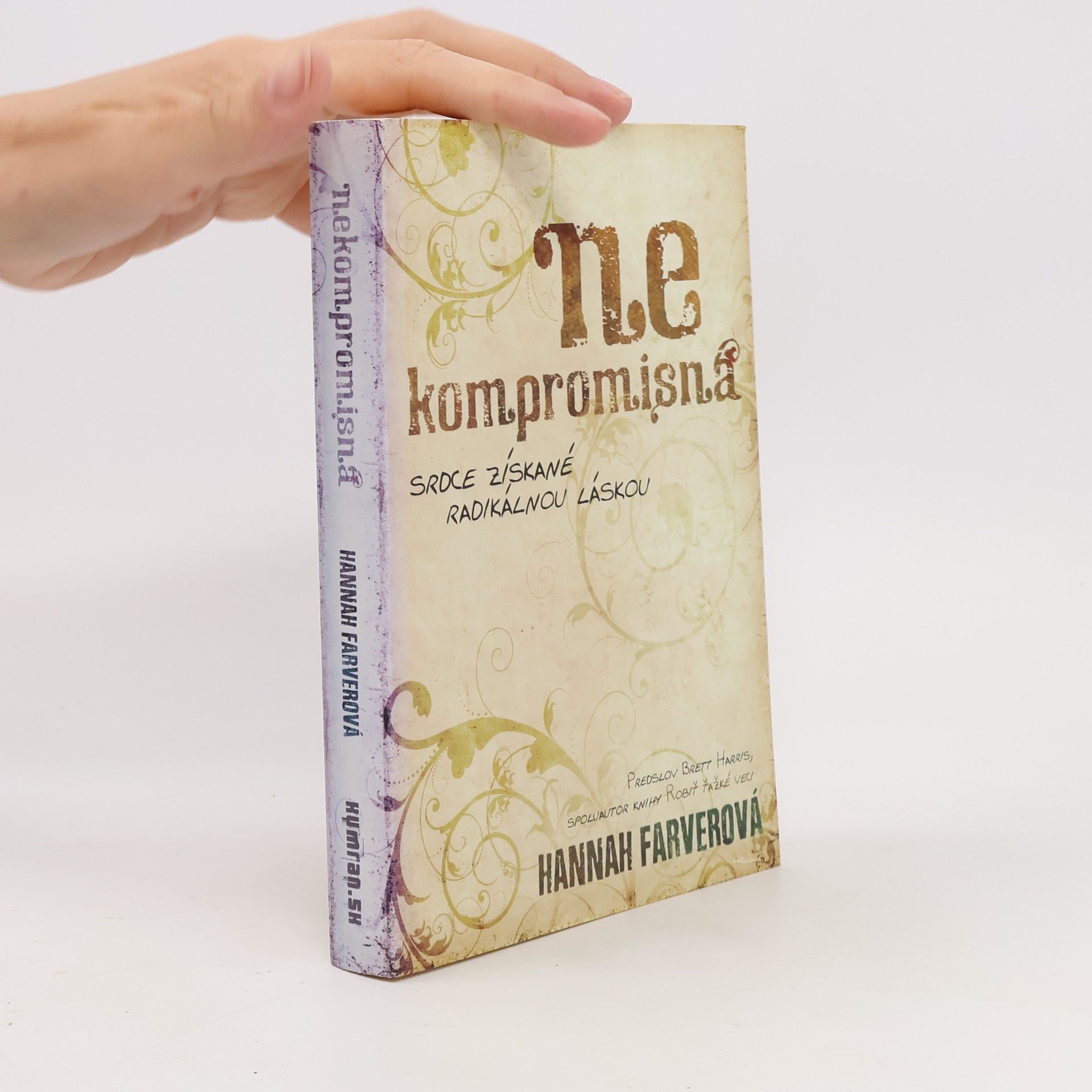 Hannah Farver Nekompromisná : srdce získané radikálnou láskou