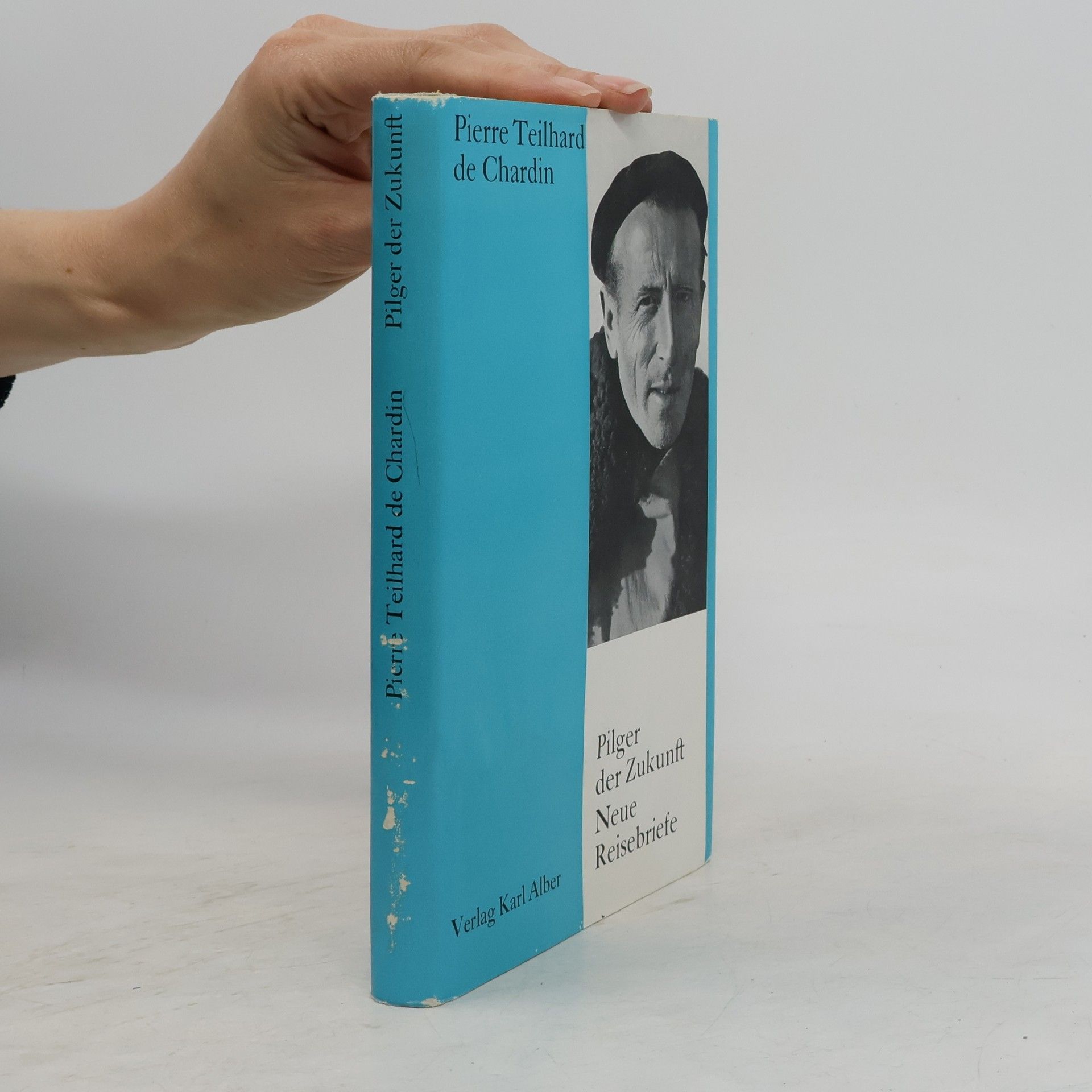 Pierre Teilhard de Chardin Pilger der Zukunft Neue Reisebriefe