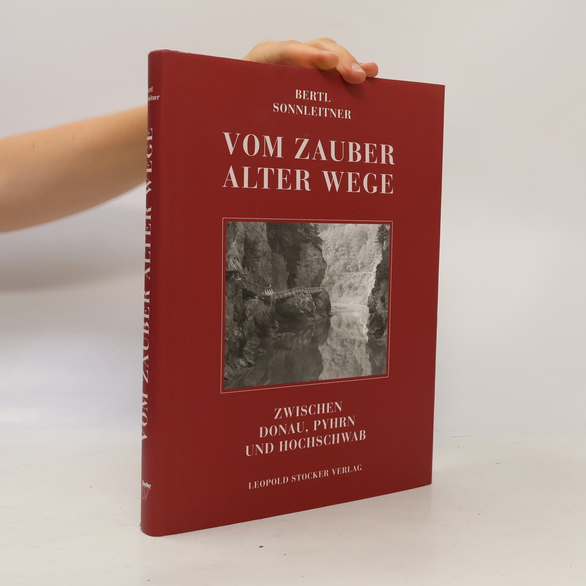 Bertl Sonnleitner Vom Zauber alter Wege
