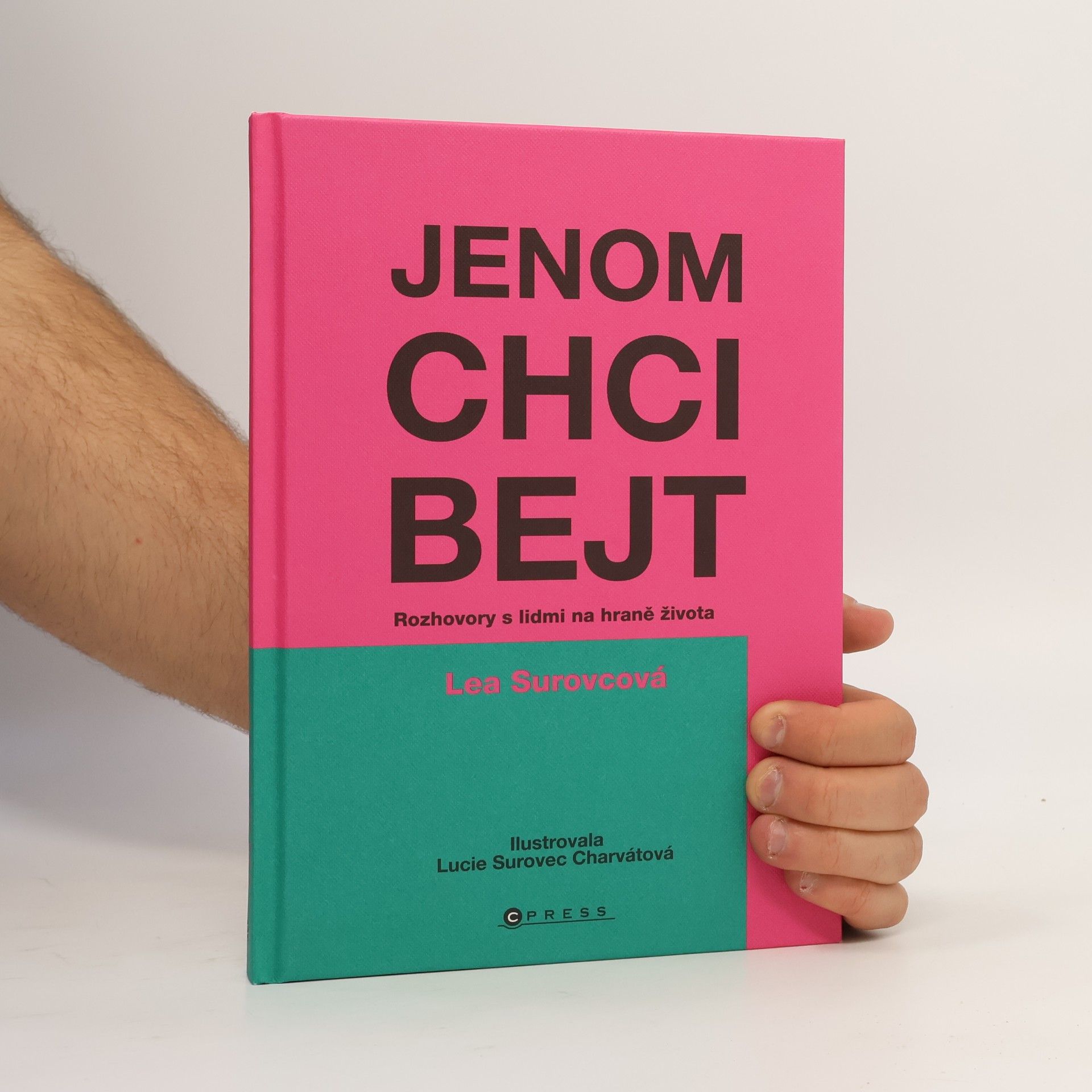 Jenom chci bejt: Rozhovory s lidmi na hraně života