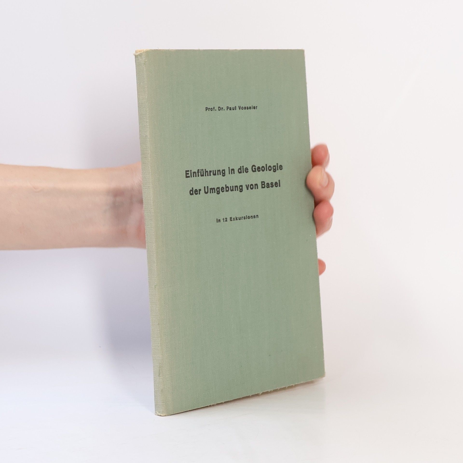 Paul Vosseler Einführung in die Geologie der Umgebung von Basel