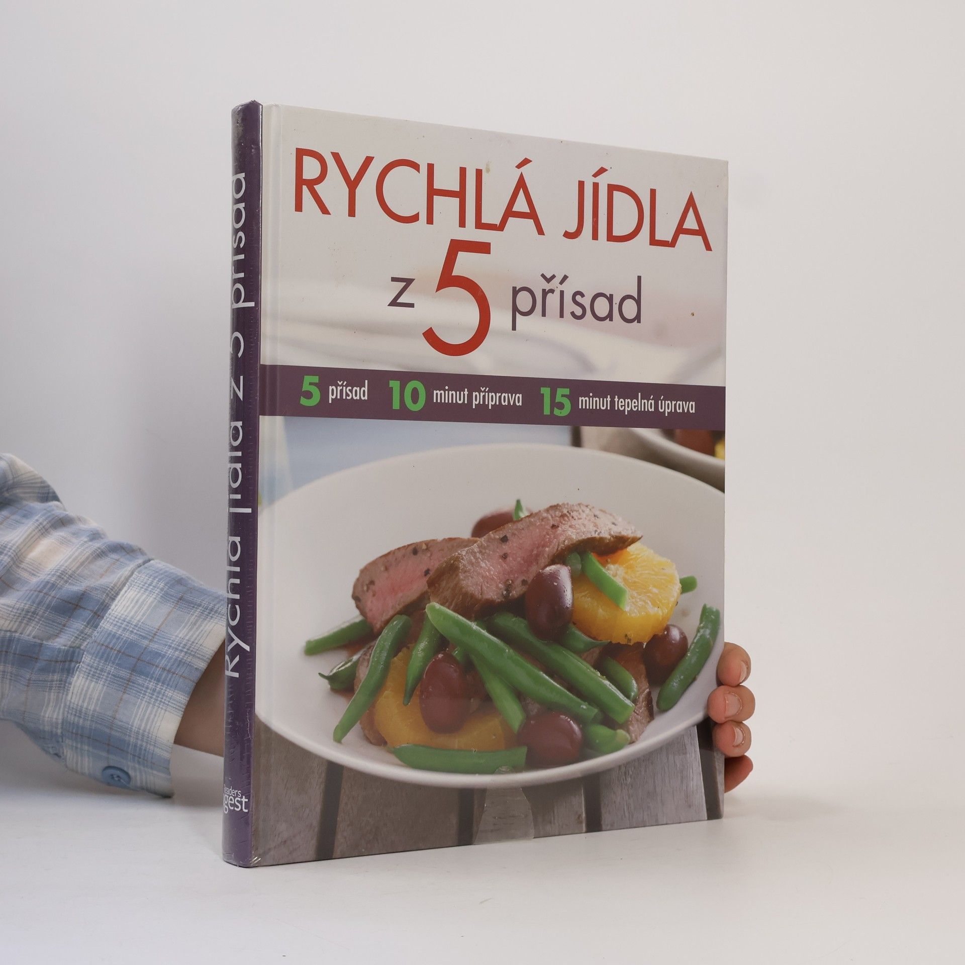 Tracy Rutherford Rychlá jídla z 5 přísad : 5 přísad, 10 minut příprava, 15 minut tepelná úprava