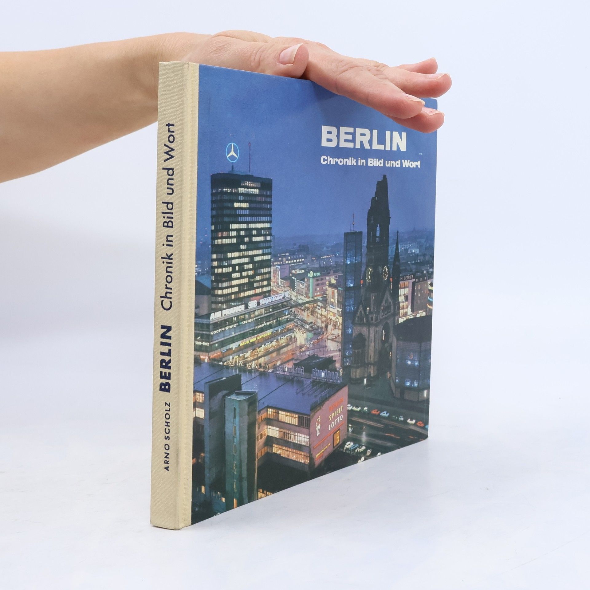 Arno Scholz Berlin. Chronik in Bild und Wort