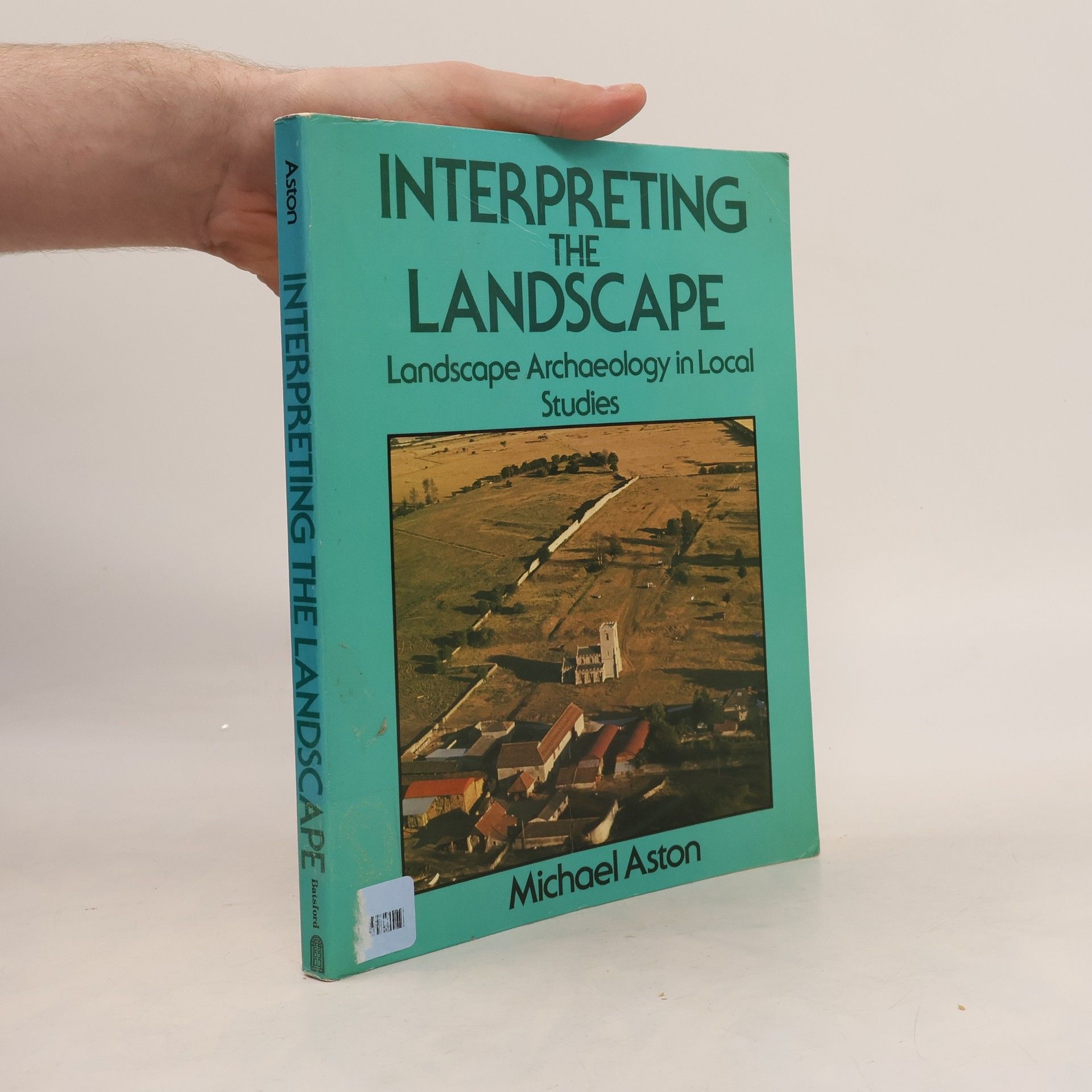 Mick Aston Interpreting the Landscape