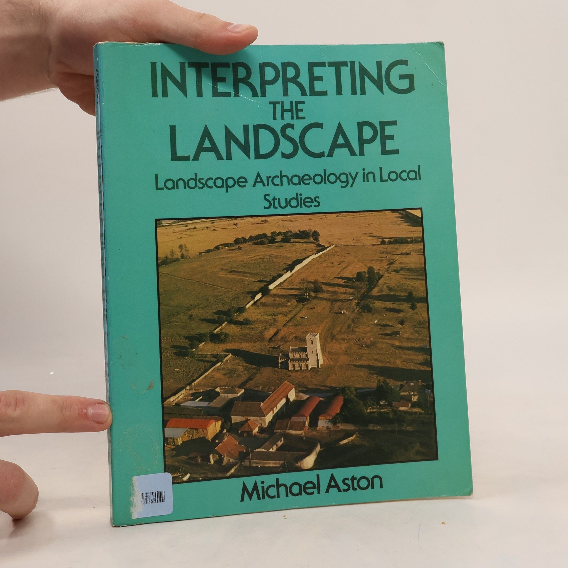 Mick Aston Interpreting the Landscape