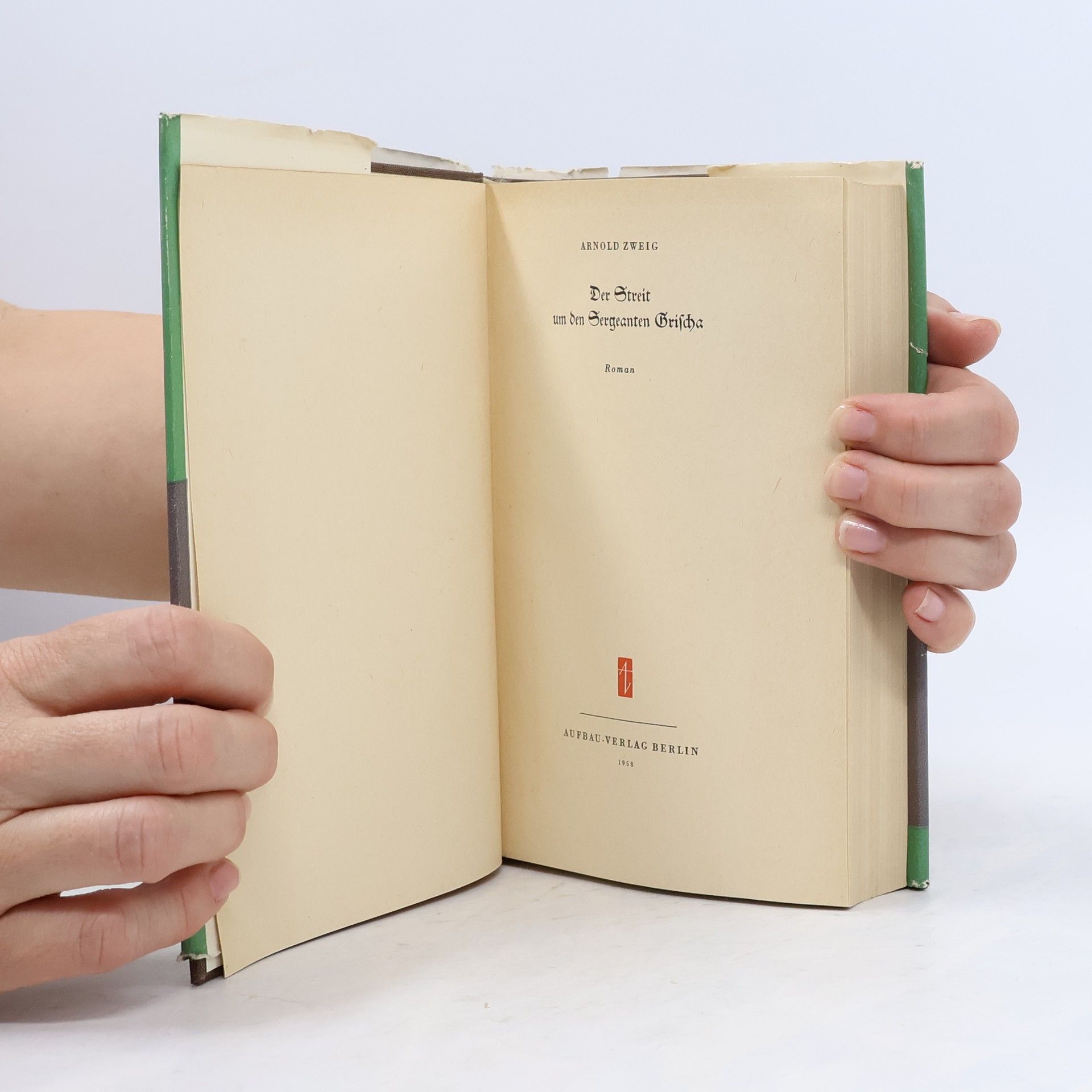 Arnold Zweig Der Streit um den Sergeanten Grischa