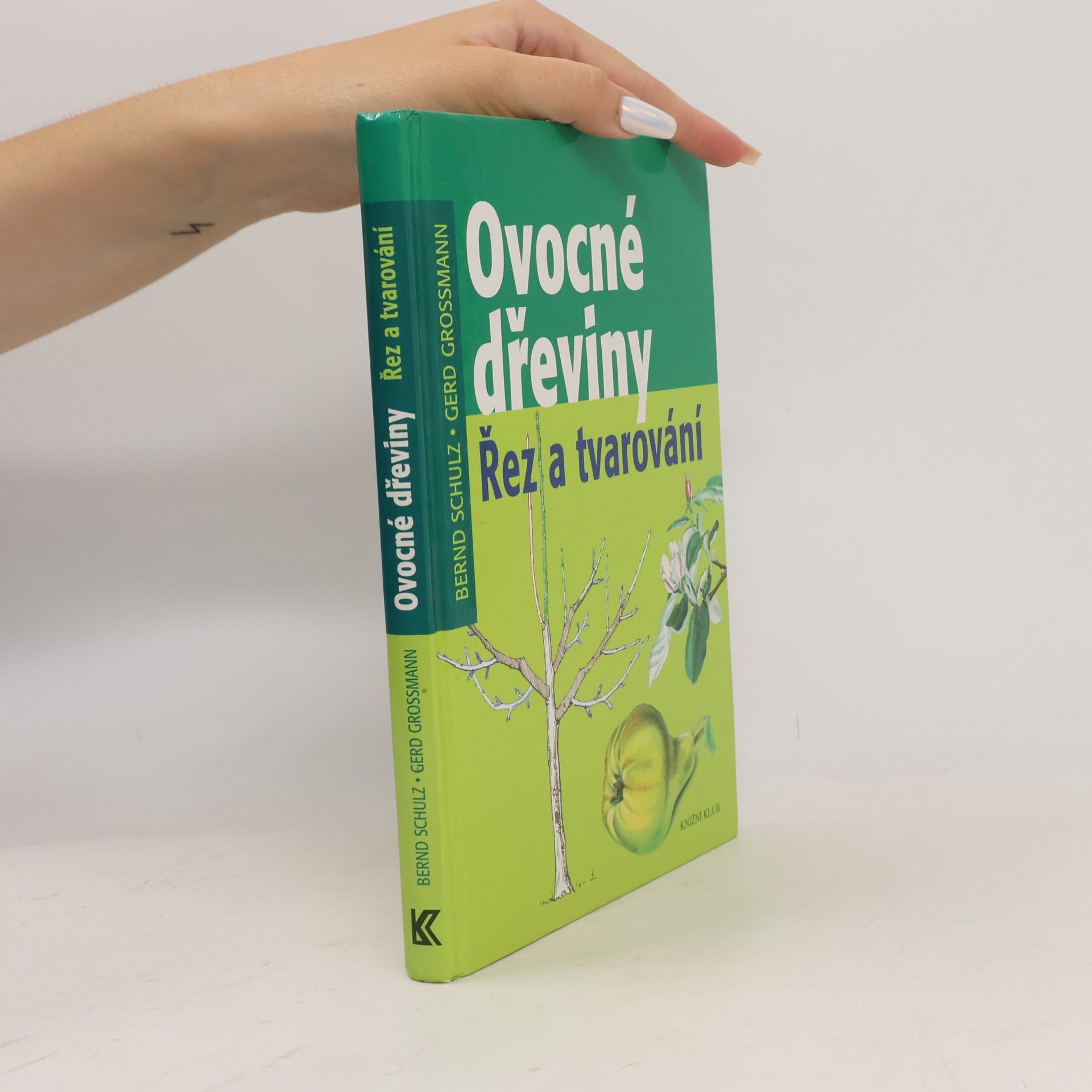 Gerd Großmann Ovocné dřeviny. Řez a tvarování