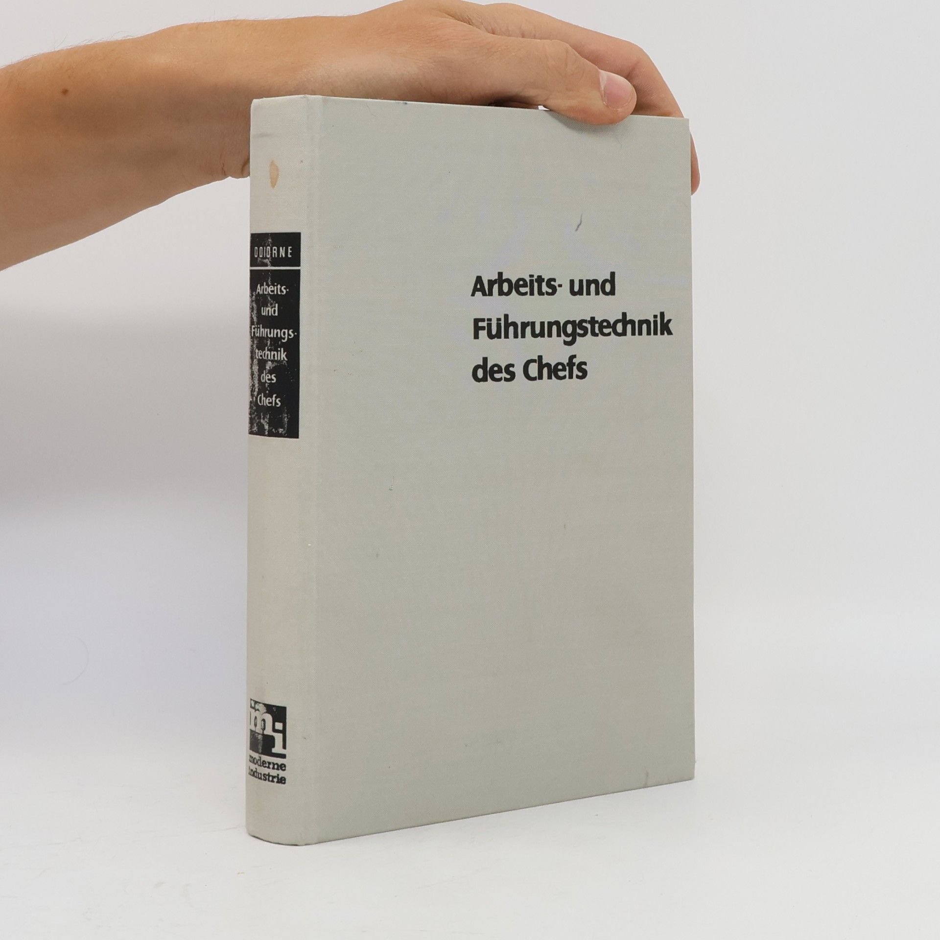 George S. Odiorne Arbeits- und Führungstechnik des Chefs