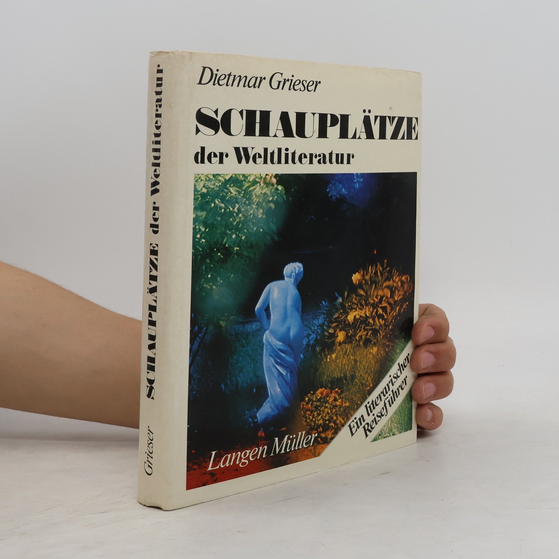 Dietmar Grieser Schauplätze der Weltliteratur