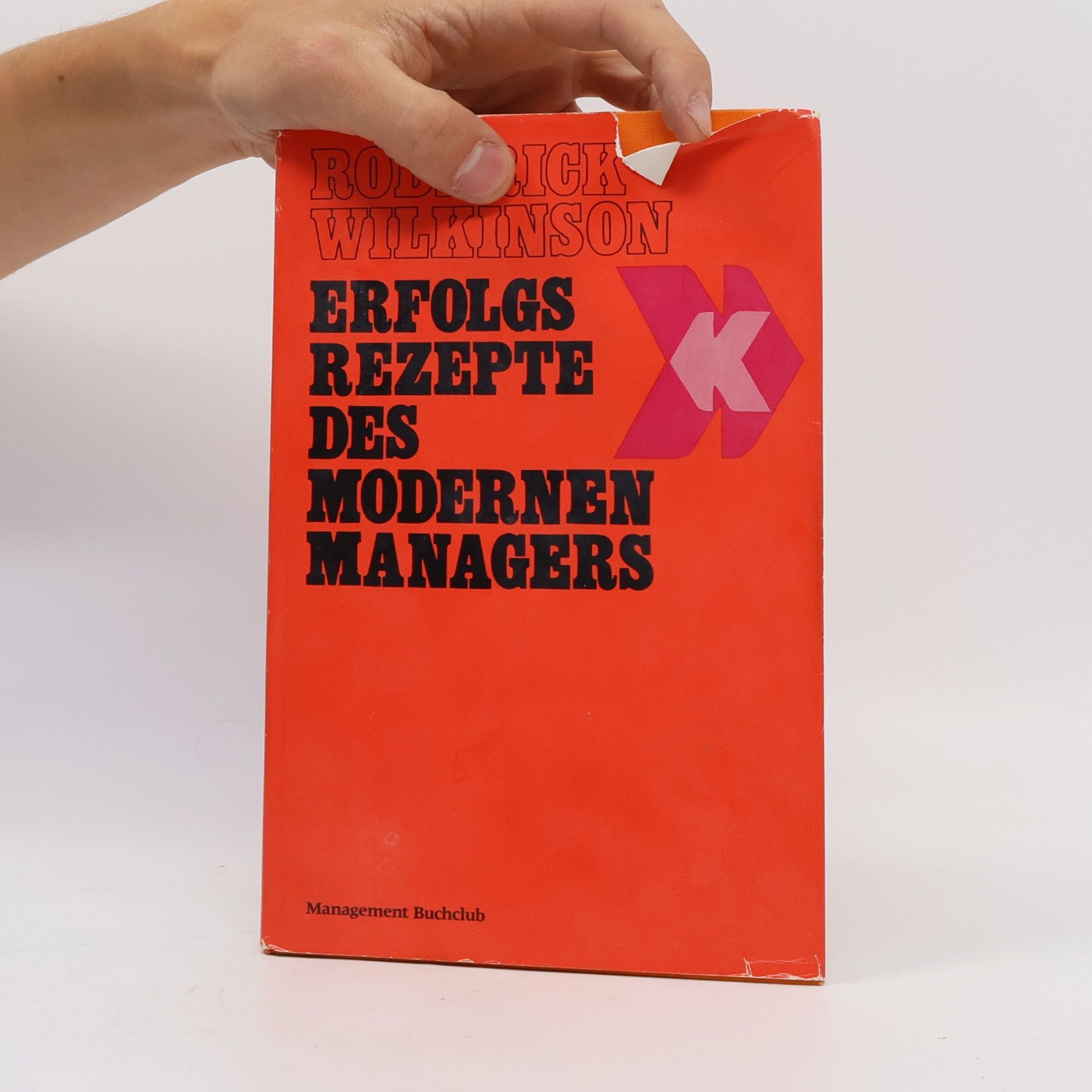 Wilkinson Roderick Erfolgsrezepte des modernen Managers