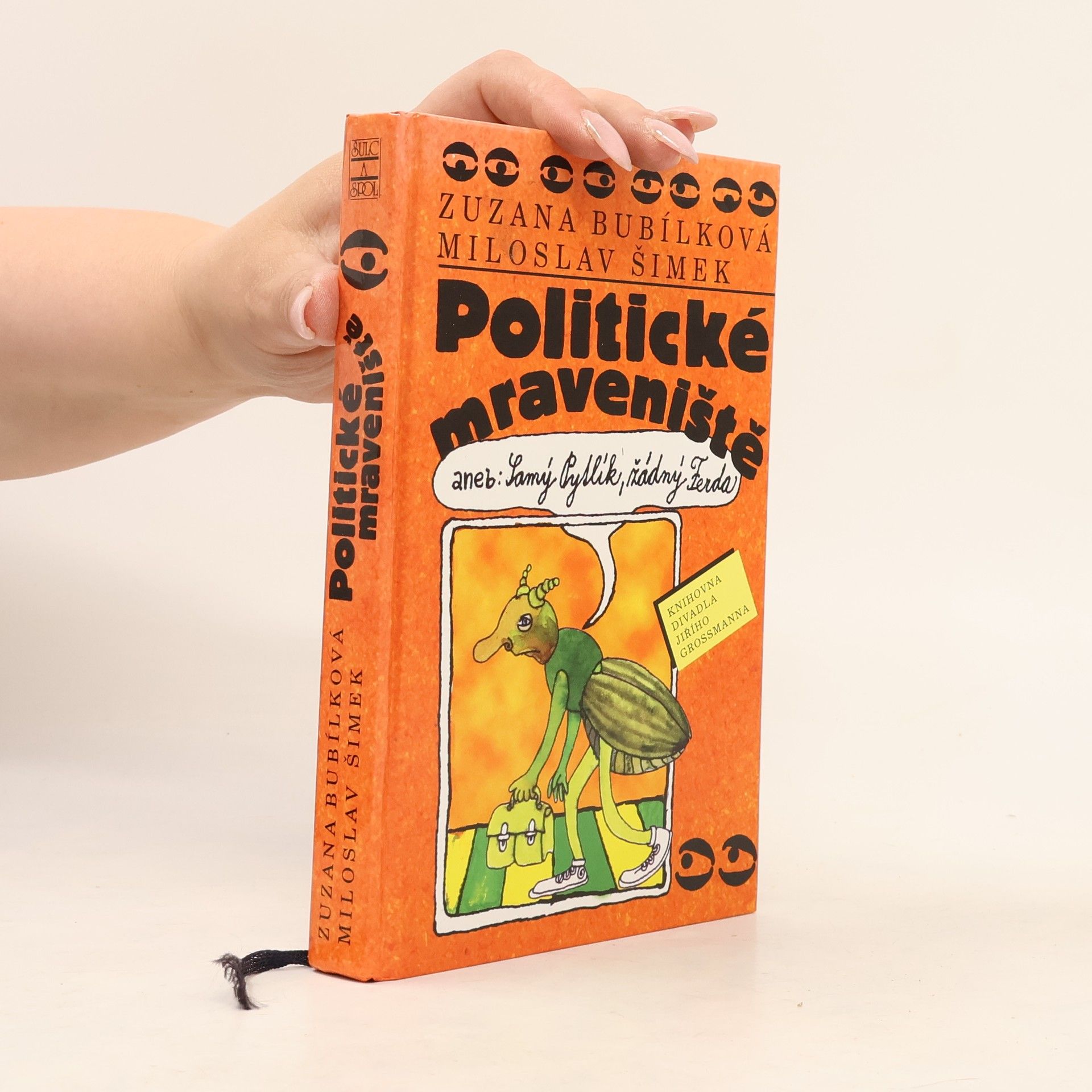 Zuzana Bubílková Politické mraveniště, aneb, Samý Pytlík, žádný Ferda