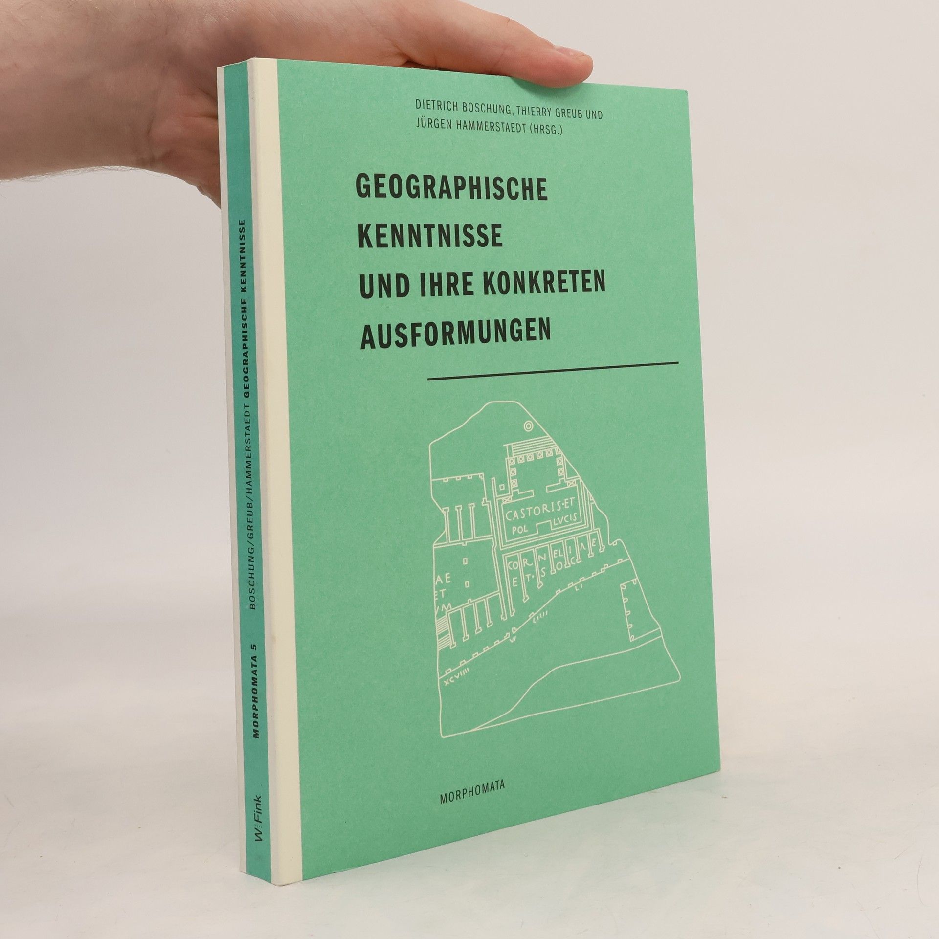 Thierry Greub Morphomata - 5: Geographische Kenntnisse und ihre konkreten Ausformungen