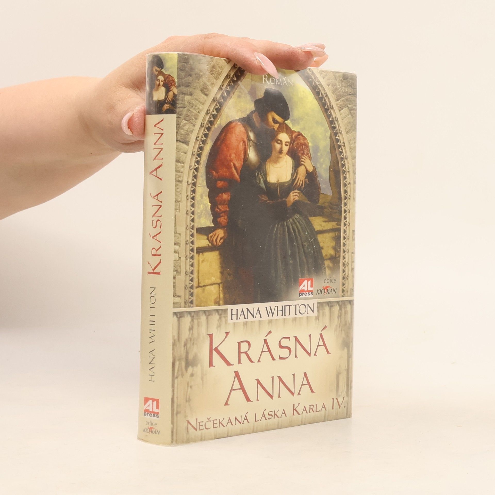 Hana Whitton Krásná Anna. Nečekaná láska Karla IV.