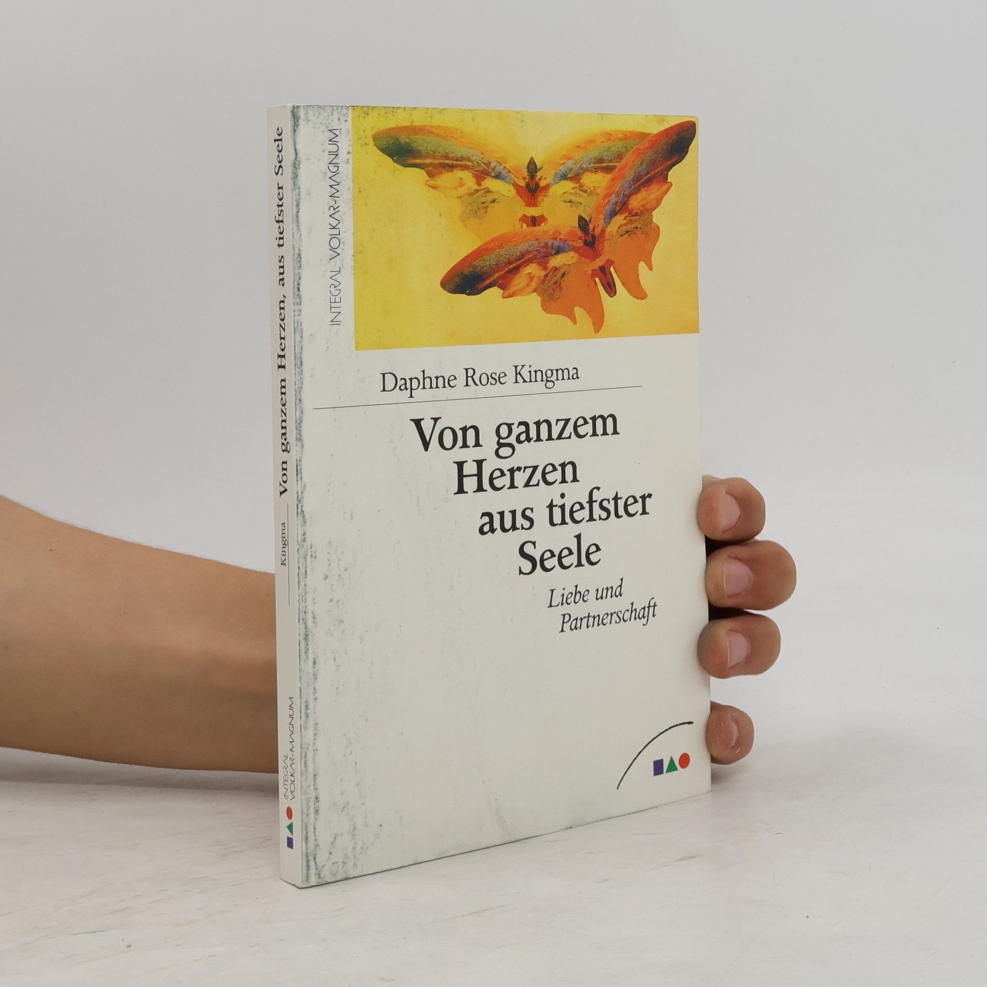 Daphne Rose Kingma Von ganzem Herzen, aus tiefster Seele