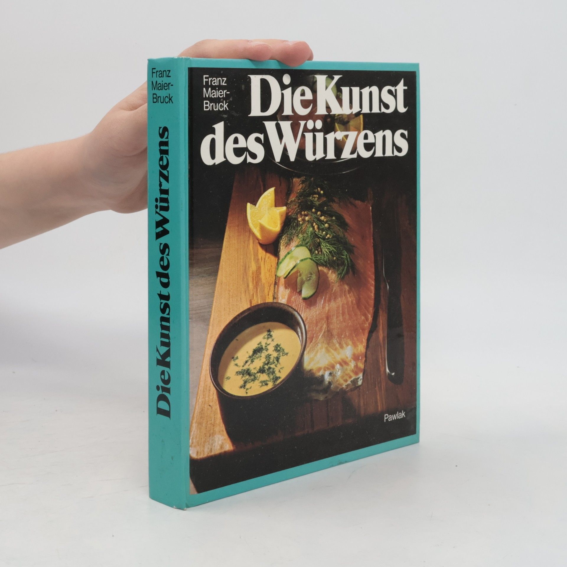 Franz Maier-Bruck Die Kunst des Würzens