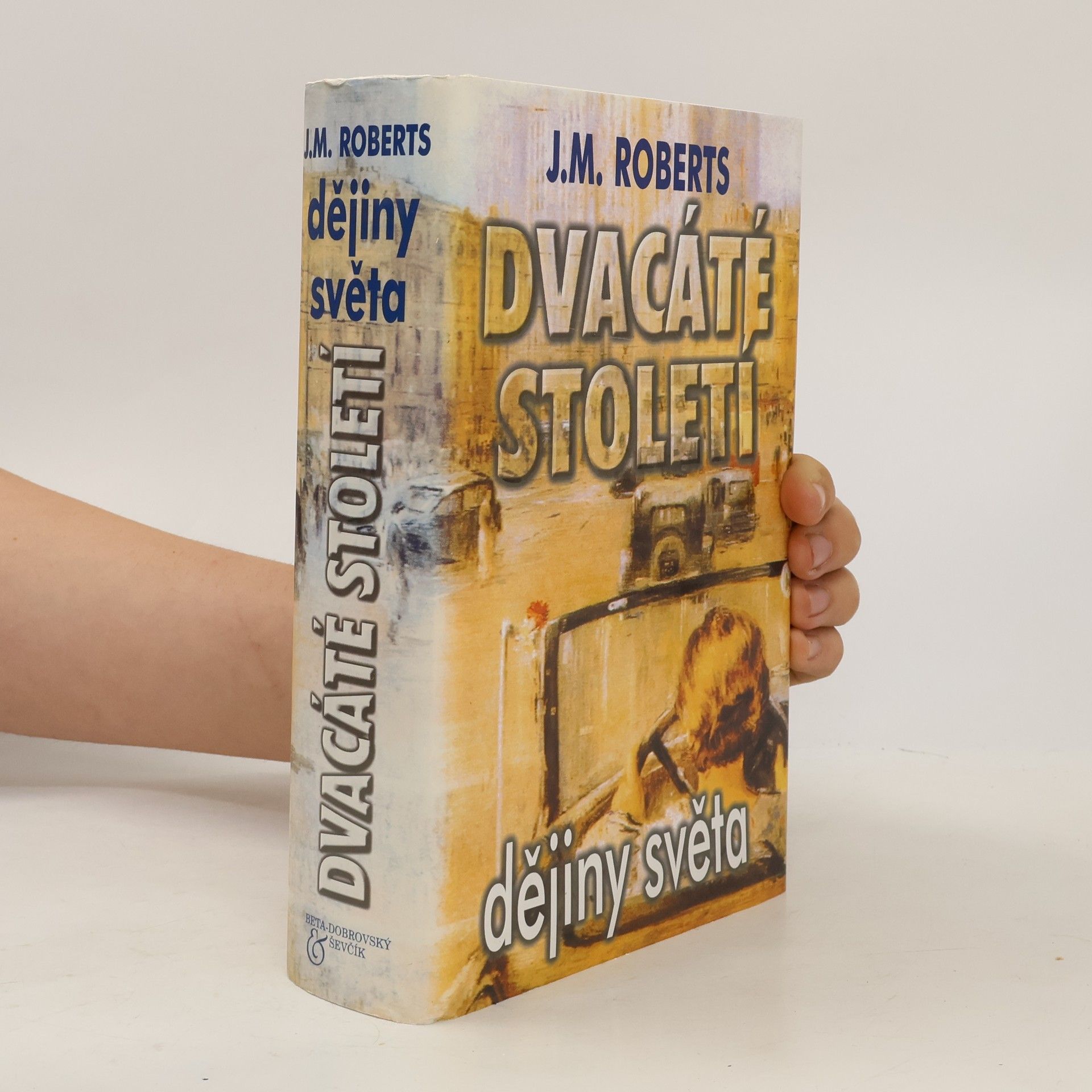 J. M. Roberts Dvacáté století. Dějiny světa od roku 1901 do současnosti