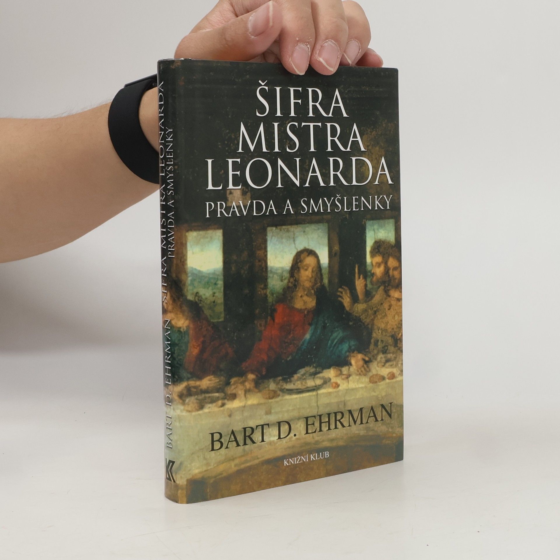 Bart D. Ehrman Šifra mistra Leonarda. Pravda a smyšlenky