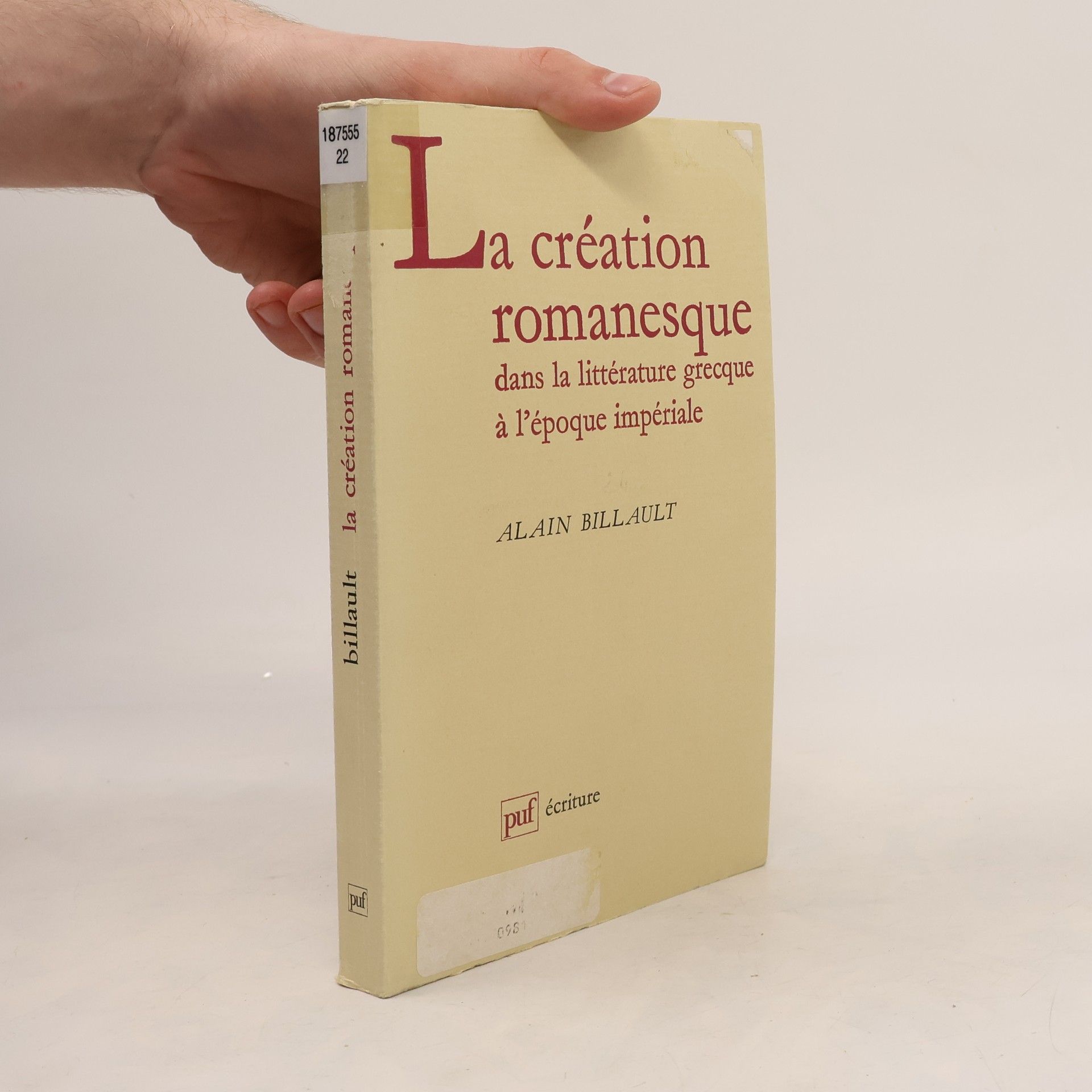 Alain Billault La création romanesque dans la littérature grecque à l'époque impériale