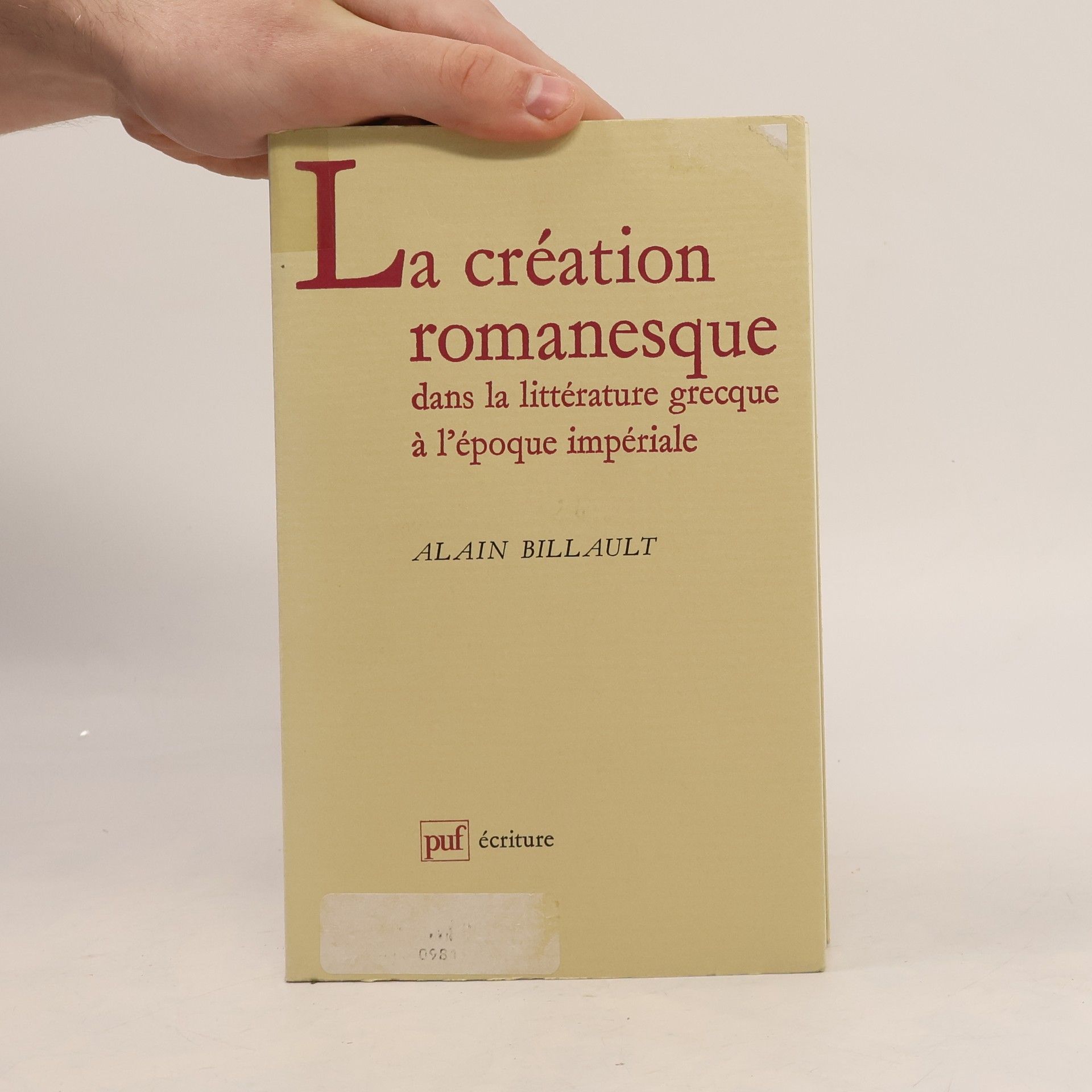 Alain Billault La création romanesque dans la littérature grecque à l'époque impériale