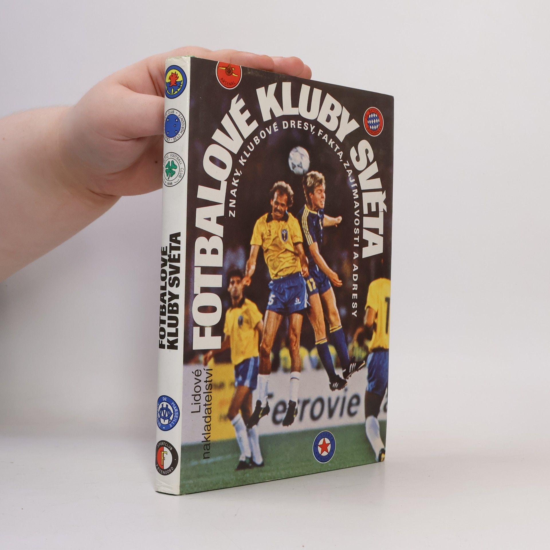 Jindřich Horák Fotbalové kluby světa. Znaky, klubové dresy, fakta, zajímavosti a adresy
