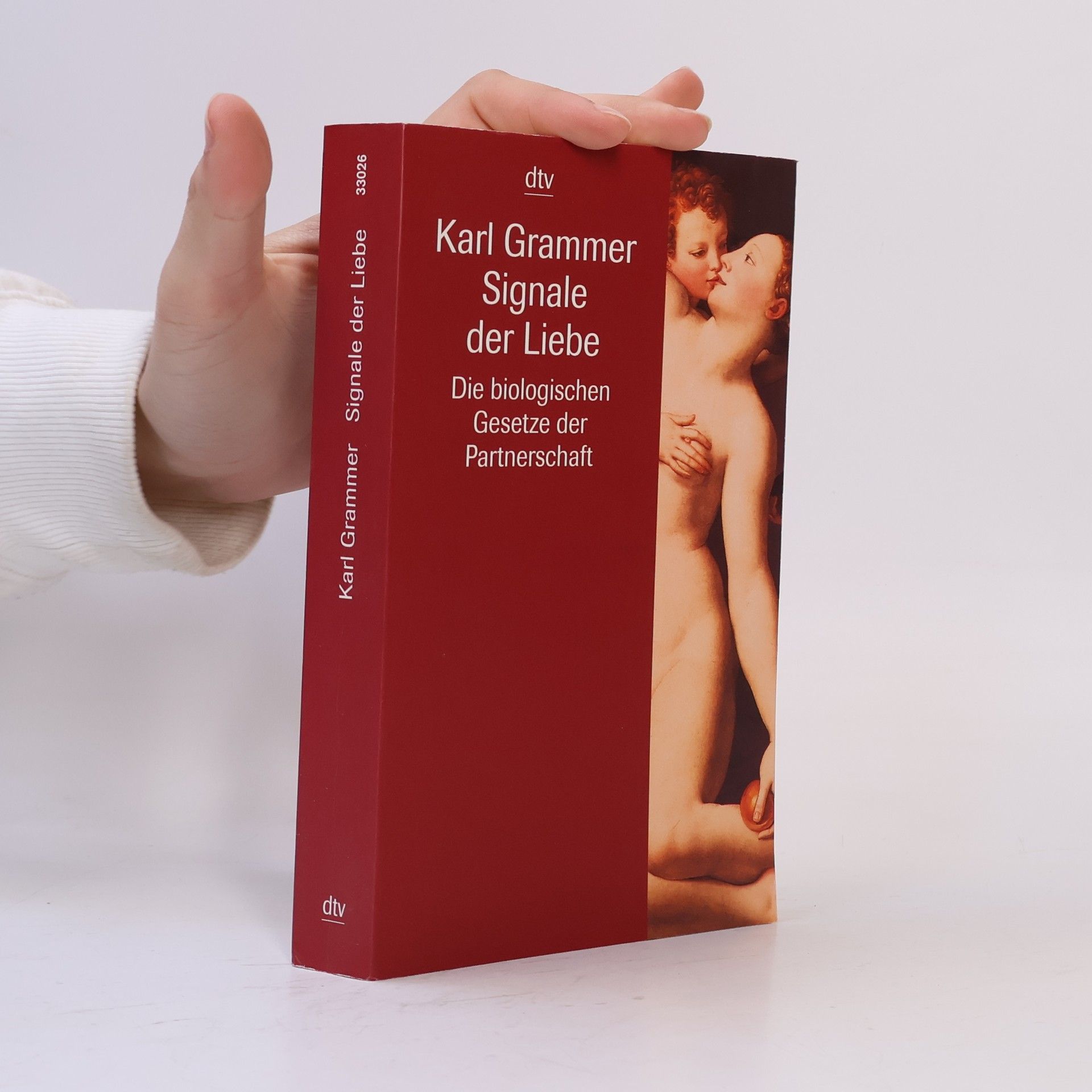 Karl Grammer Signale der Liebe: Die biologischen Gesetze der Partnerschaft