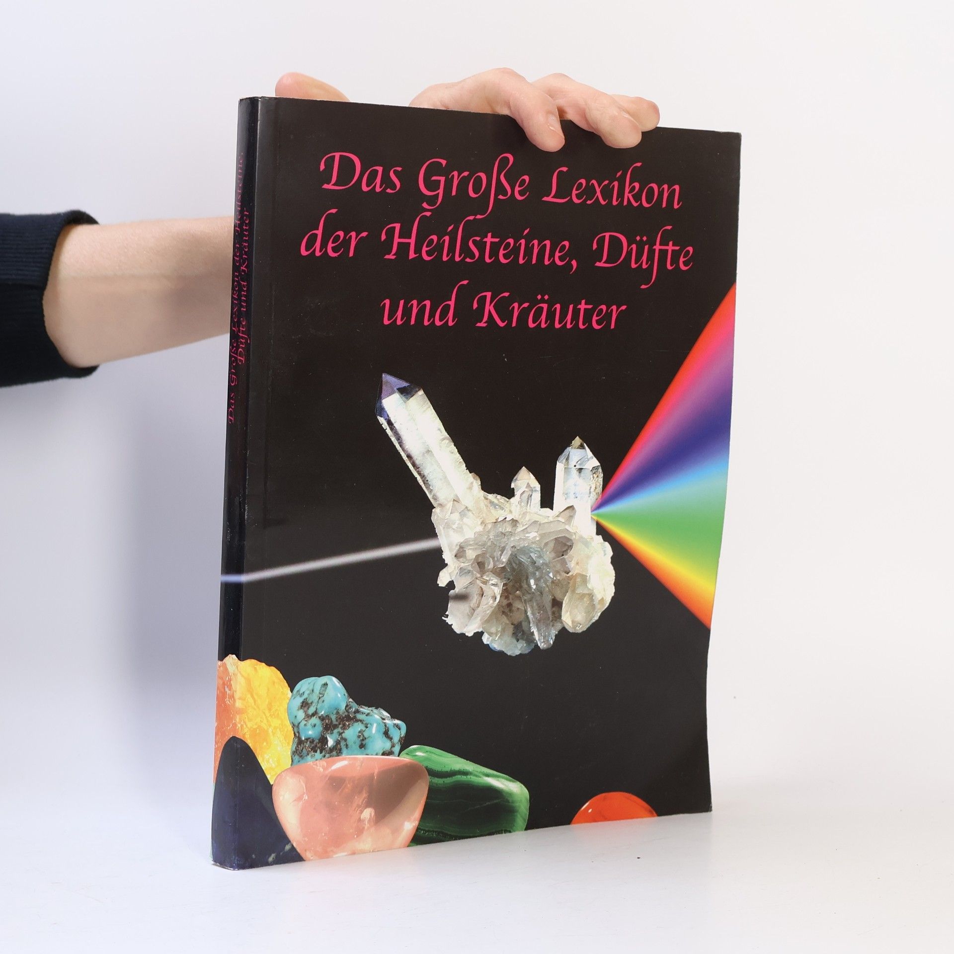 Various authors Das große Lexikon der Heilsteine, Düfte und Kräuter
