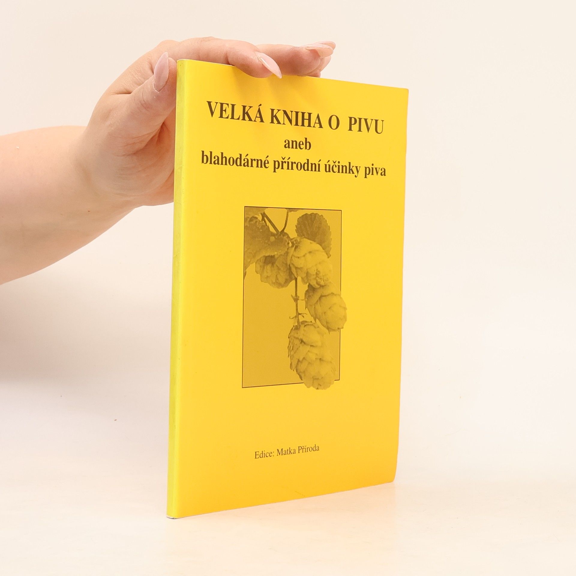 L. Staňková Velká kniha o pivu aneb Blahodárné přírodní účinky piva