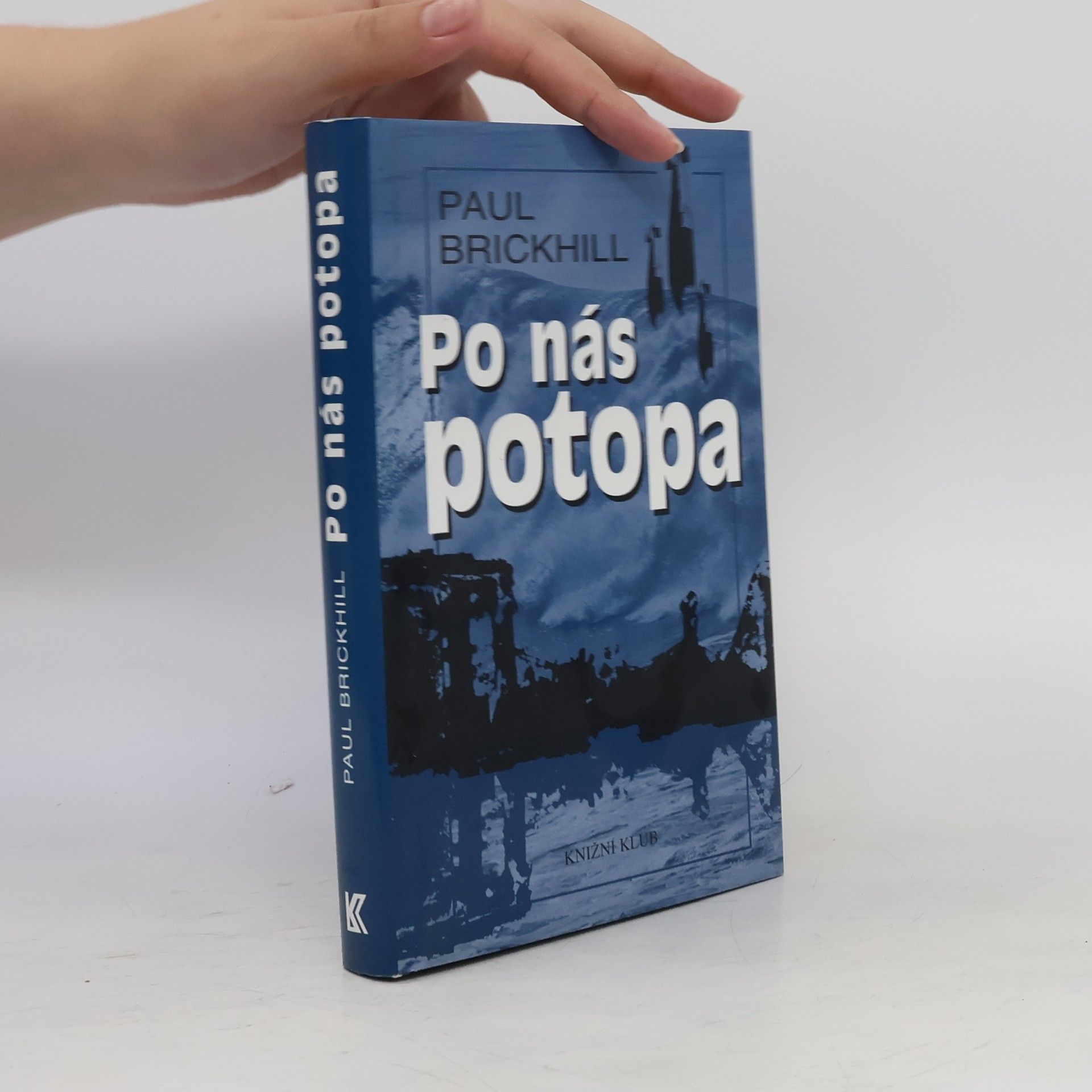 Paul Brickhill Po nás potopa