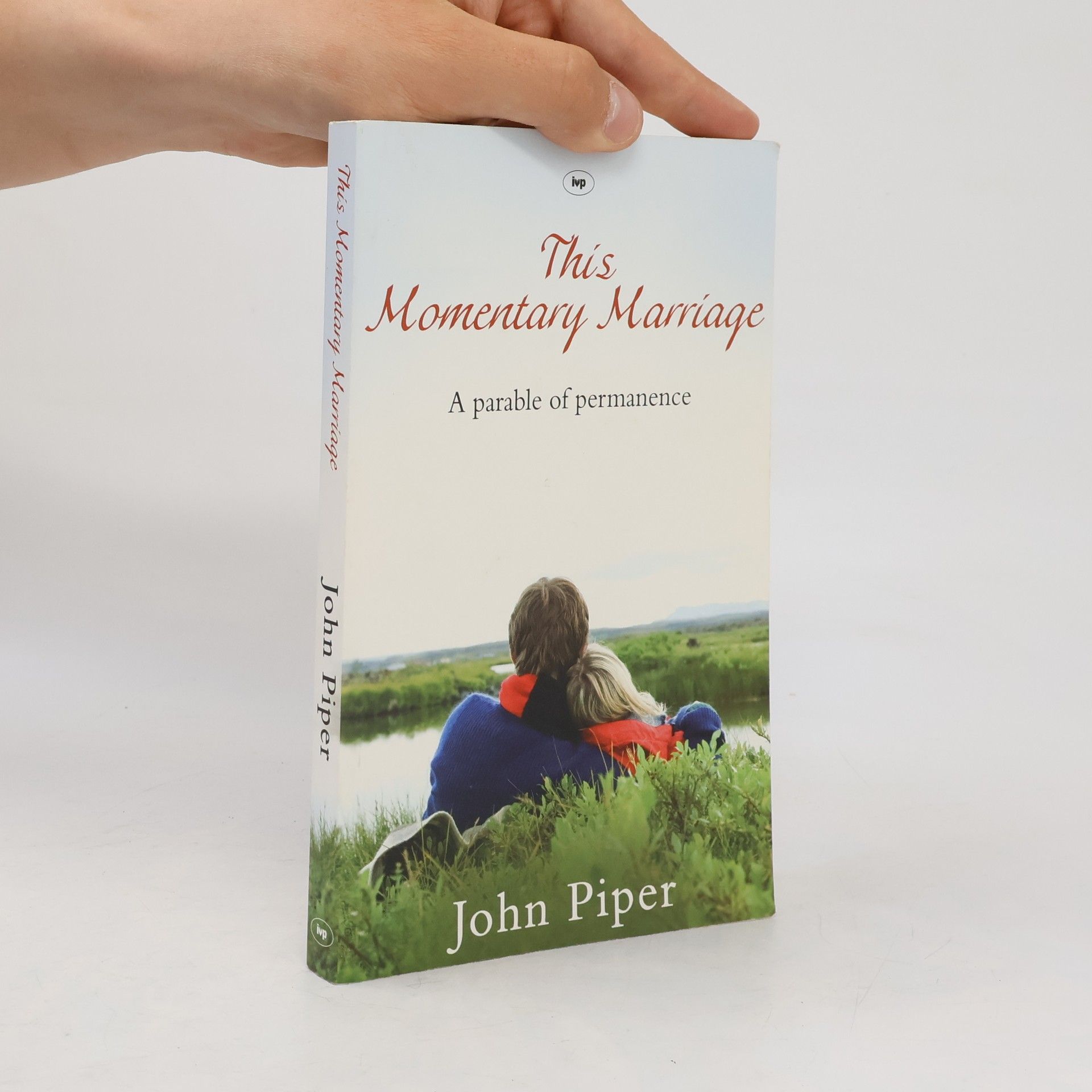 John Piper This Momentary Marriage