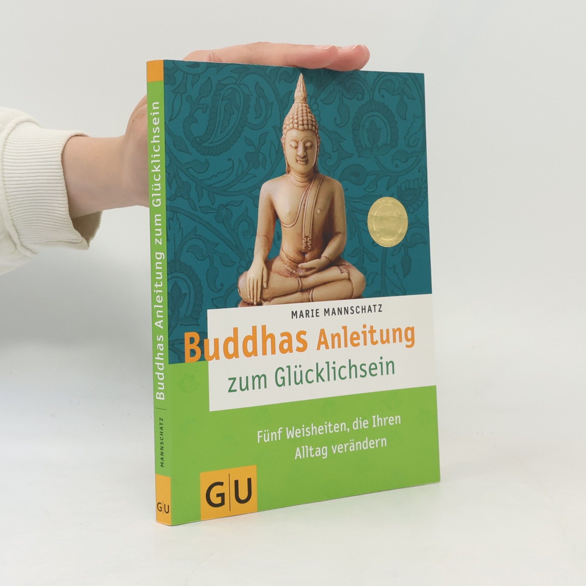 Marie Mannschaltz Buddhas Anleitung zum Glücklichsein