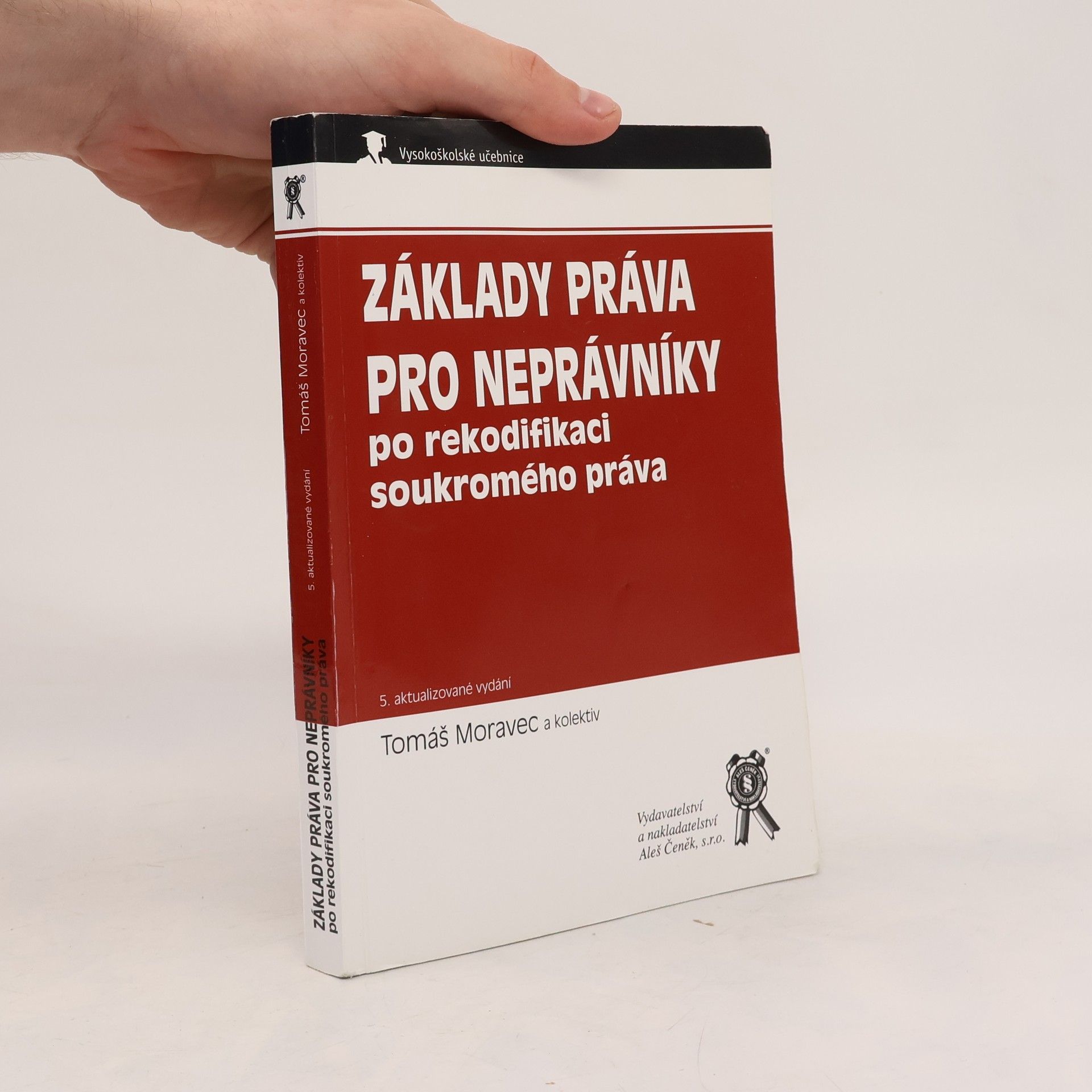 Tomáš Moravec Základy práva pro neprávníky: po rekodifikaci soukromého práva