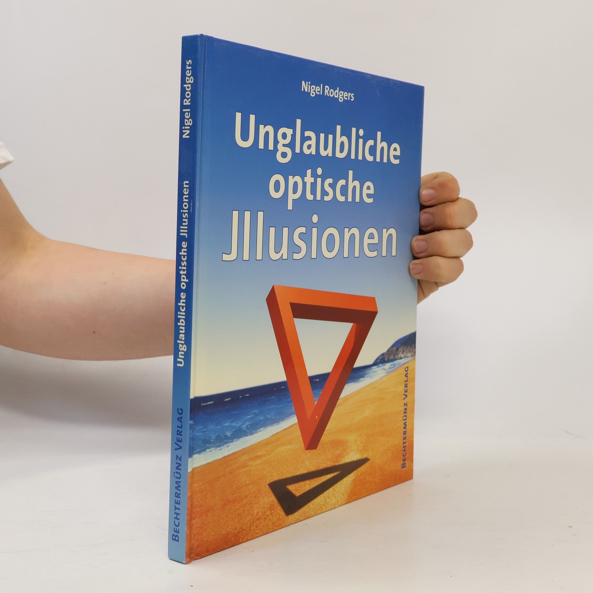 Nigel Rodgers Unglaubliche optische Illusionen