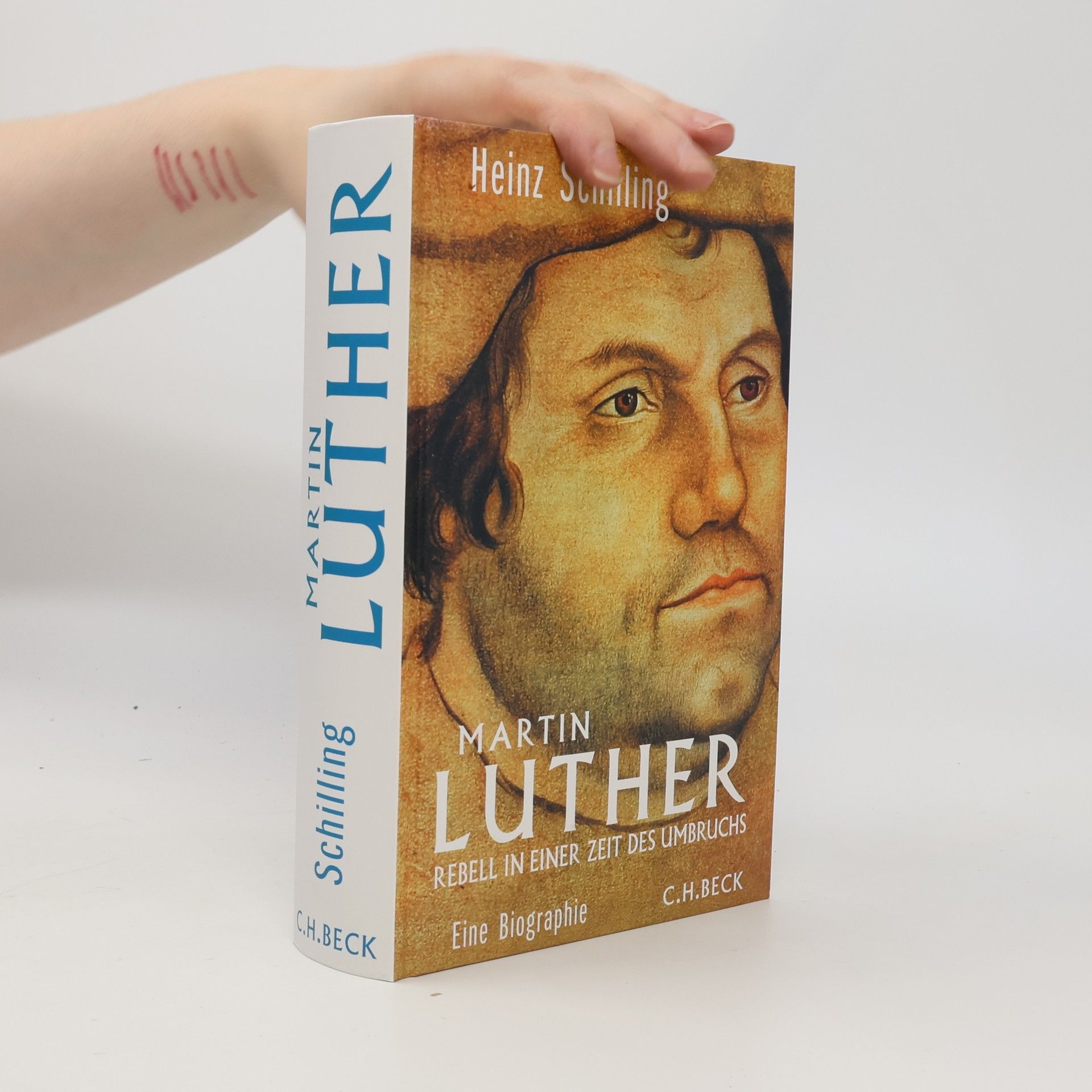 Heinz Schilling Martin Luther : Rebell in einer Zeit des Umbruchs