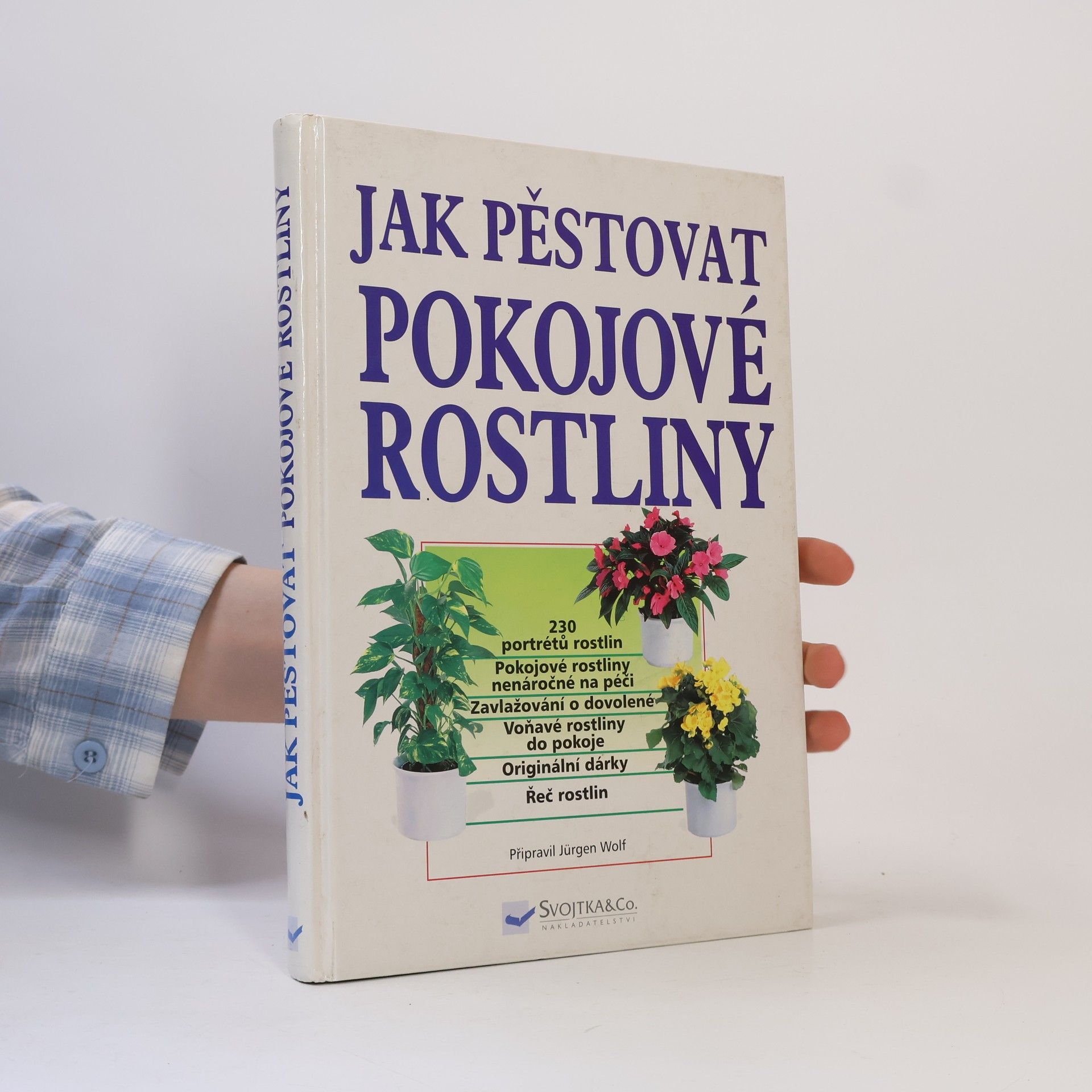 Jürgen Wolf Jak pěstovat pokojové rostliny