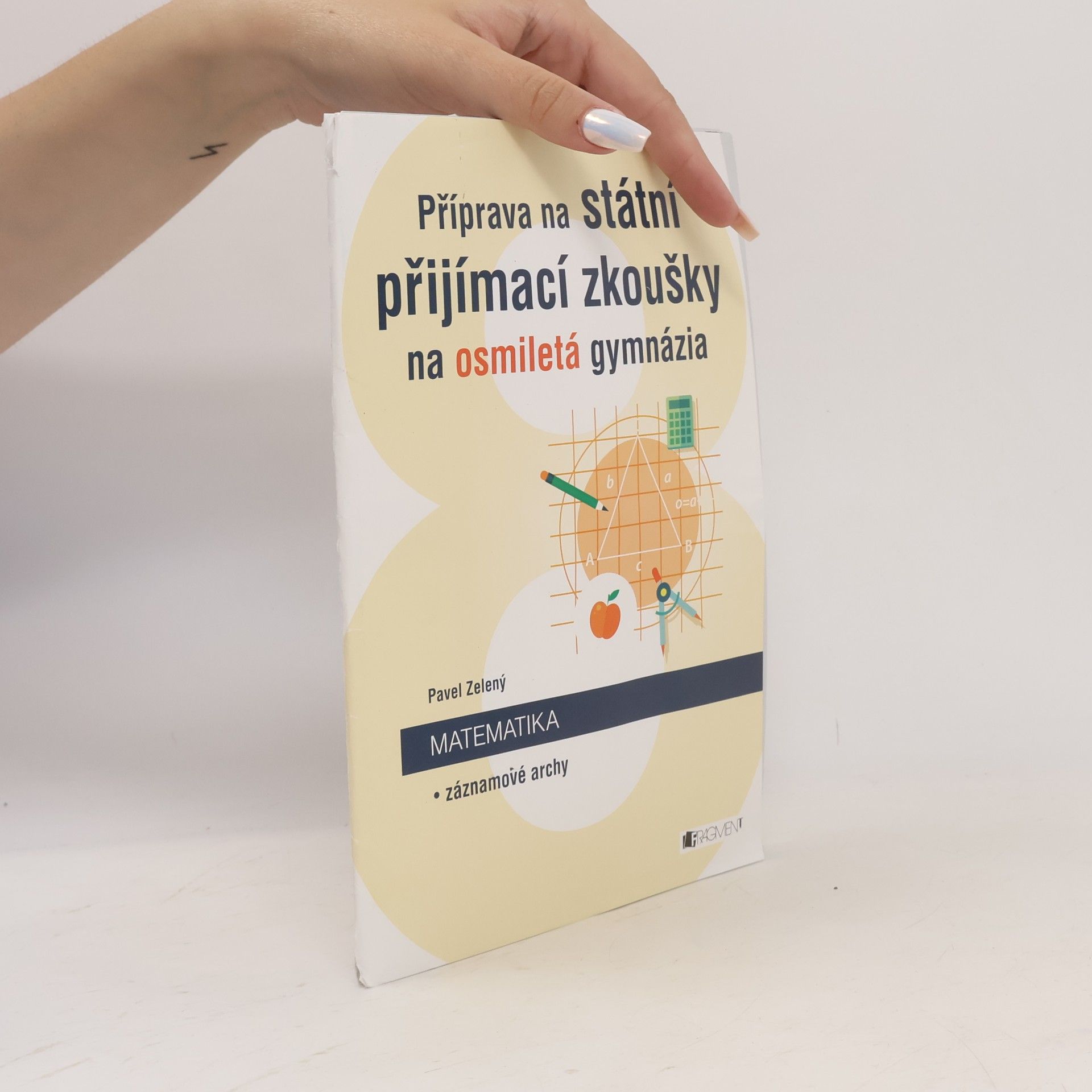Pavel Zelený Příprava na státní přijímací zkoušky na osmiletá gymnázia. Matematika