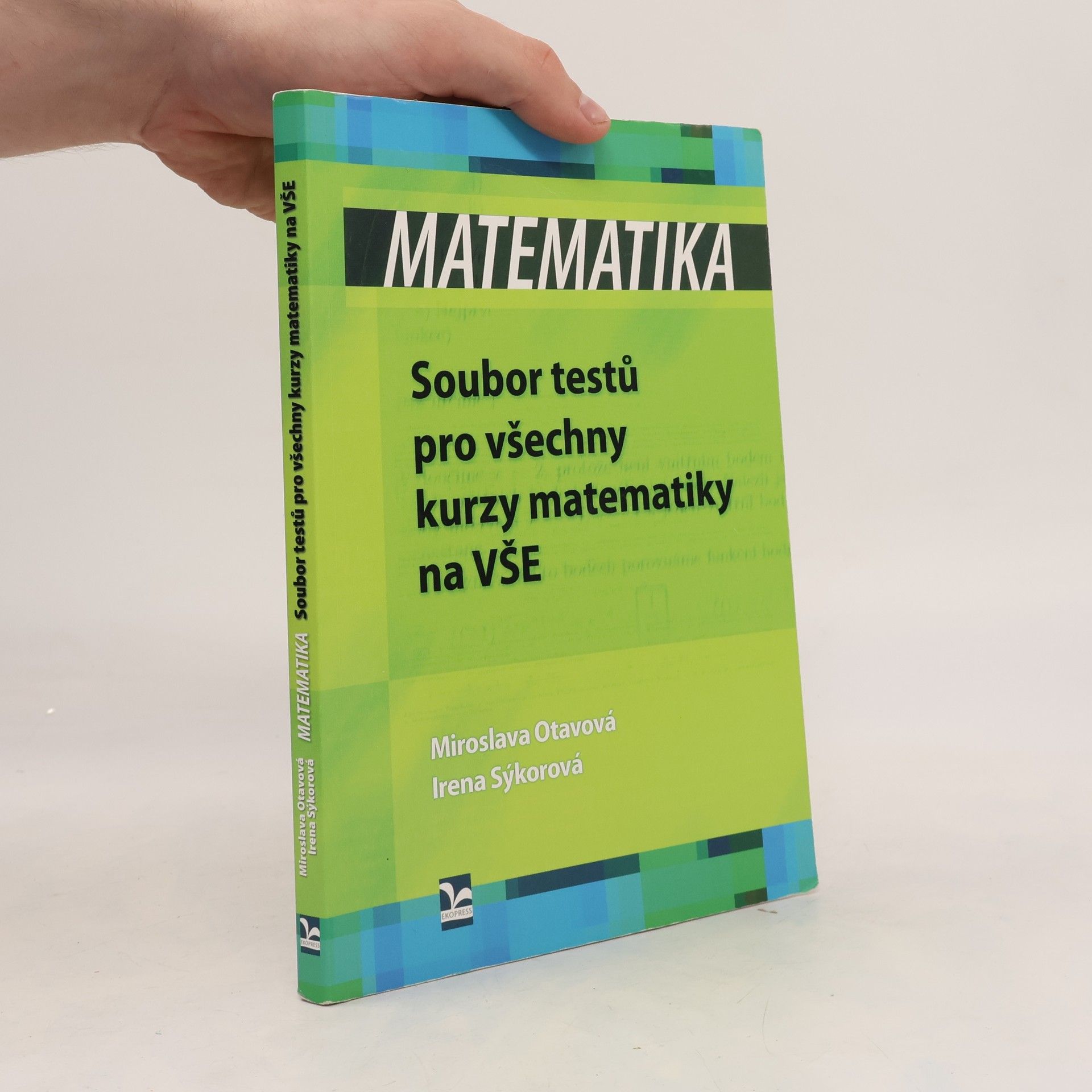 Miroslava Otavová Matematika. Soubor testů pro všechny kurzy matematiky na VŠE
